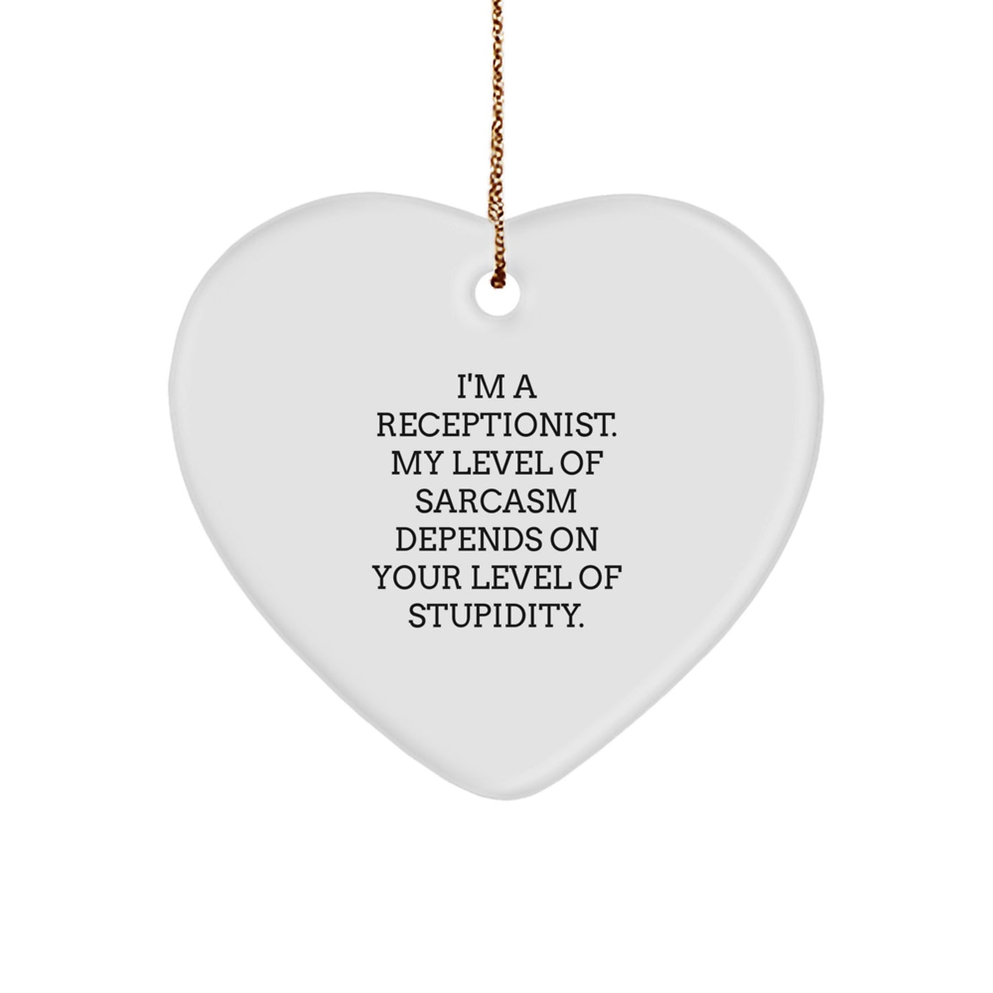 Funny Receptionist Gifts: Heart Ornament with Sarcasm Quote, Gifts from Coworkers, for Women Receptionists at Christmas, Unique Heart Shaped Present - Image 1