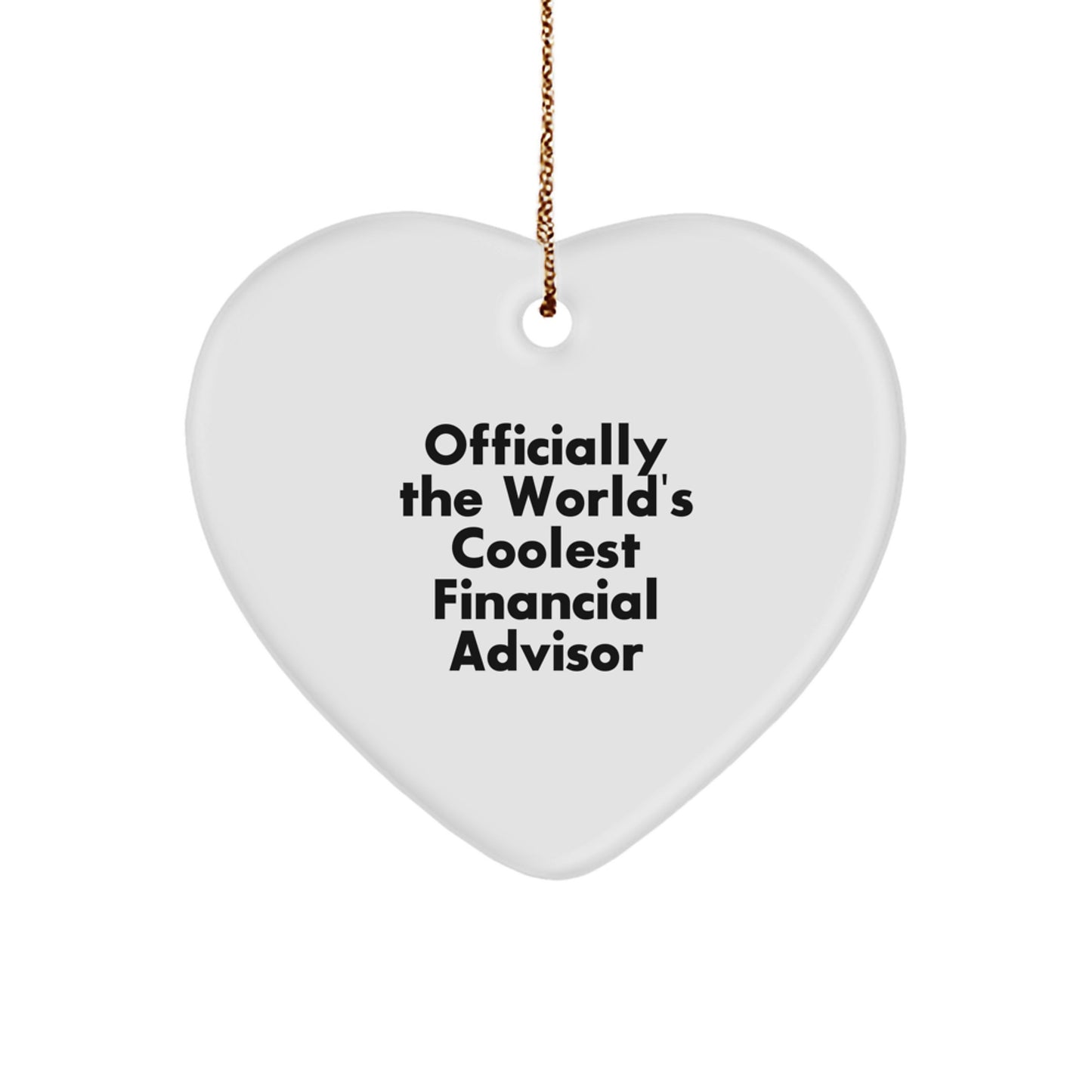 Funny Financial Advisor Gifts from Friends for Christmas - 'Officially The World's Coolest' Heart Ornament, White, 2.75" Tall, 0.5 oz, Durable MDF with High-Gloss Finish, Vibrant Sublimation Print - Image 1