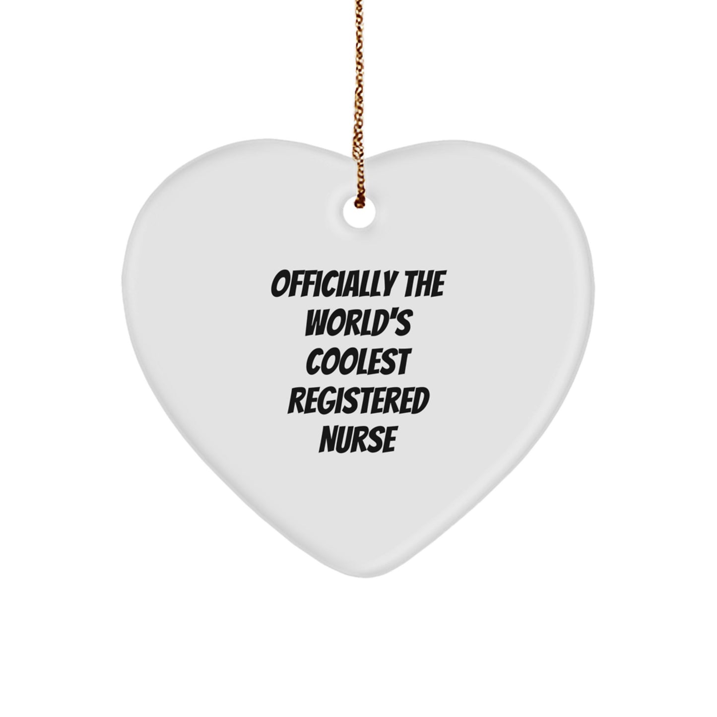 Funny Registered Nurse Gifts, Officially The World's Coolest Heart Ornament, Unique Christmas Unique Gifts from Men to Friends, Coworkers, Family for Registered Nurse - Image 1
