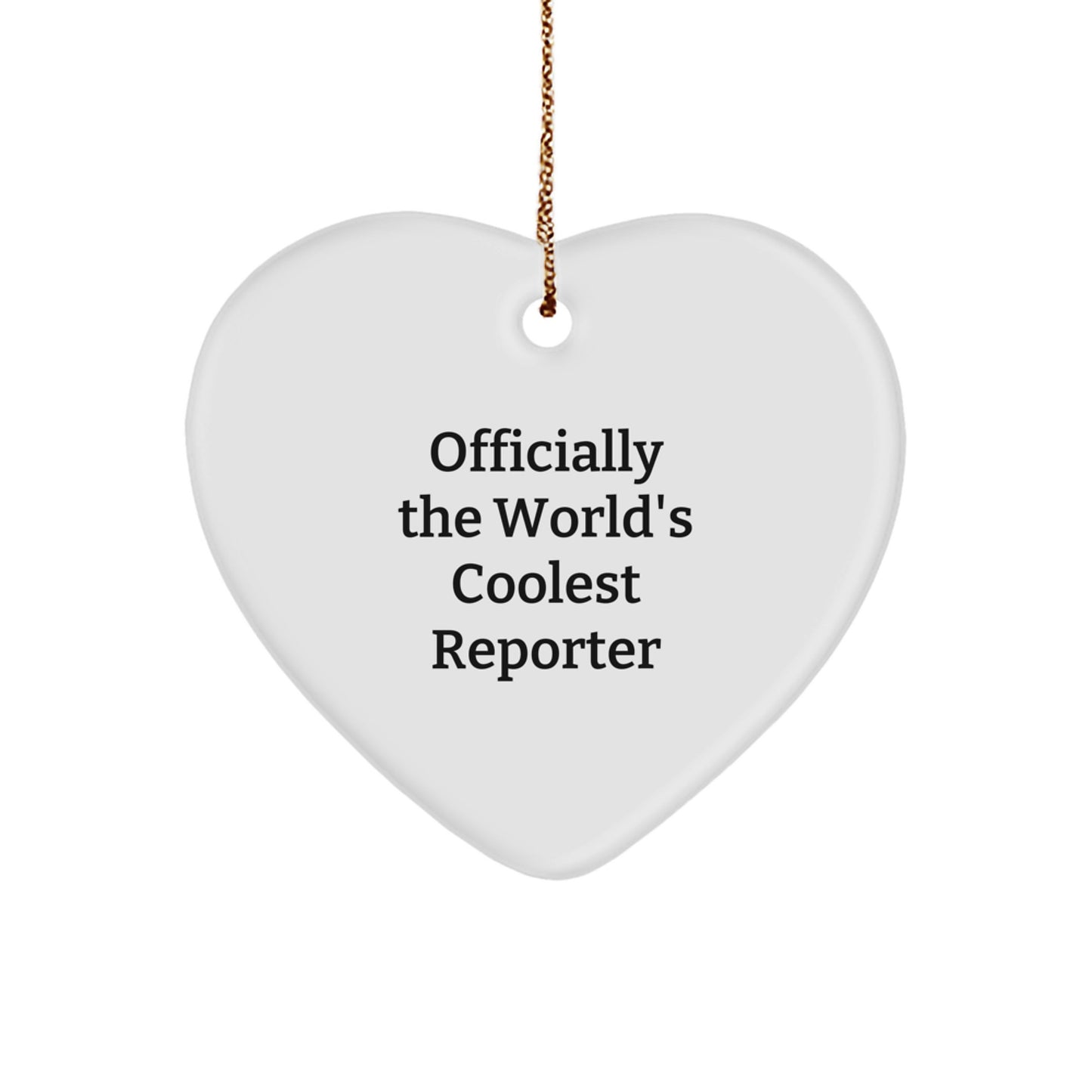 Funny Reporter Heart Ornament for Christmas Unique Gifts from Friends and Family, 'Officially The World's Coolest Reporter' Quote Heart Shaped Ornament - Image 1
