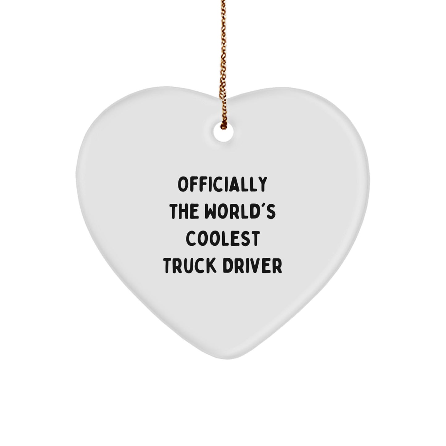 Funny Truck Driver Gift Ideas - Unique Heart Ornament Officially The World's Coolest Truck Driver, Perfect for Christmas - Image 1