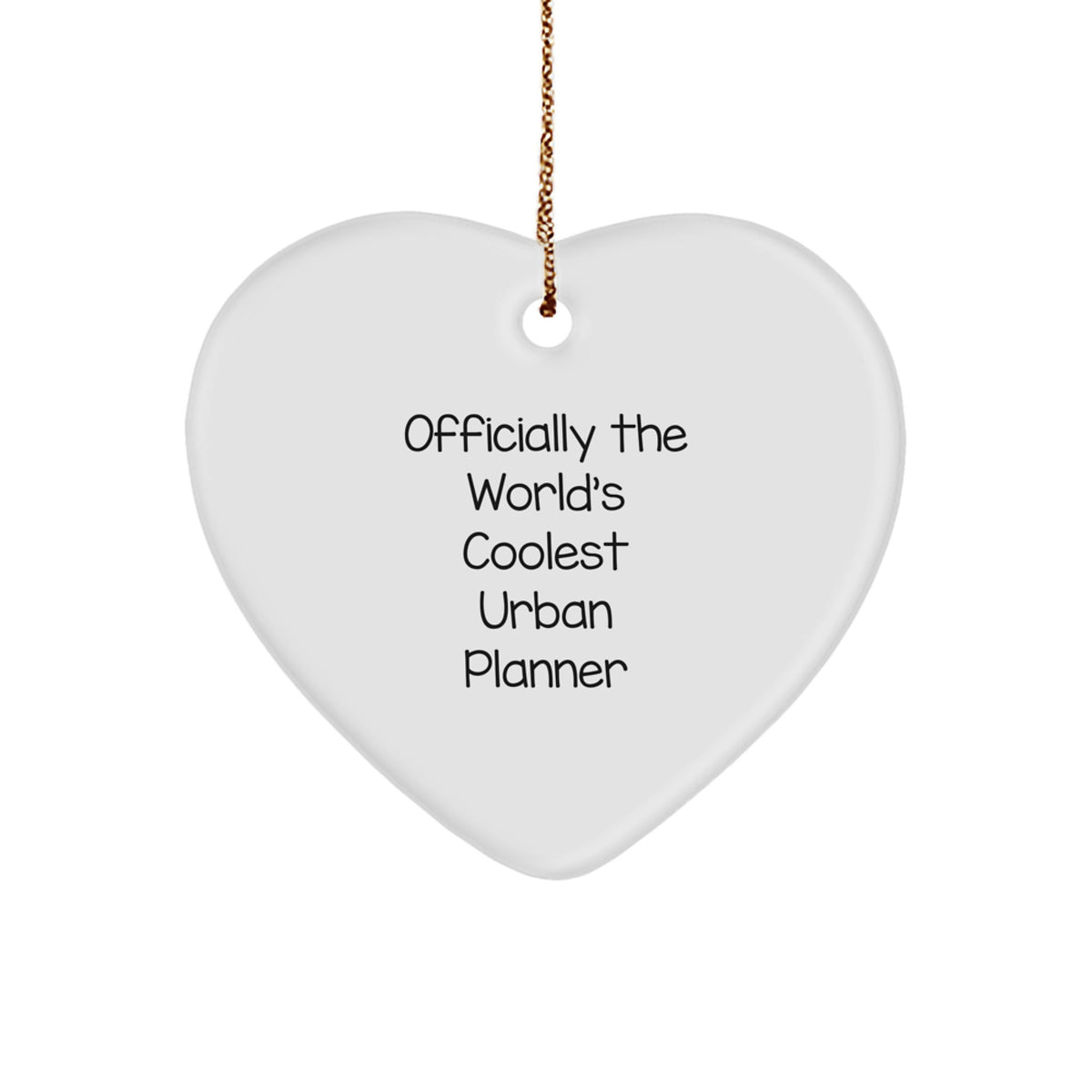 Funny Quote Urban Planner Heart Ornament, Officially The World's Coolest Urban Planner Gifts for Urban Planner Friends and Family, Christmas Unique Gifts from Friends - Image 1