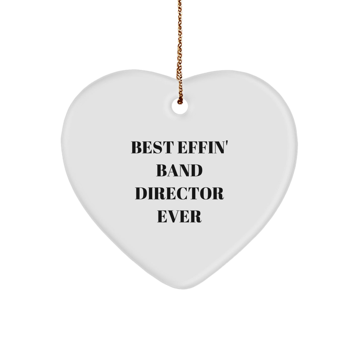 Funny Band Director Gifts from Men, Heart Ornament for Band Director, Best Effin' 'Band Director' Ever - Christmas Unique Gifts - Image 1