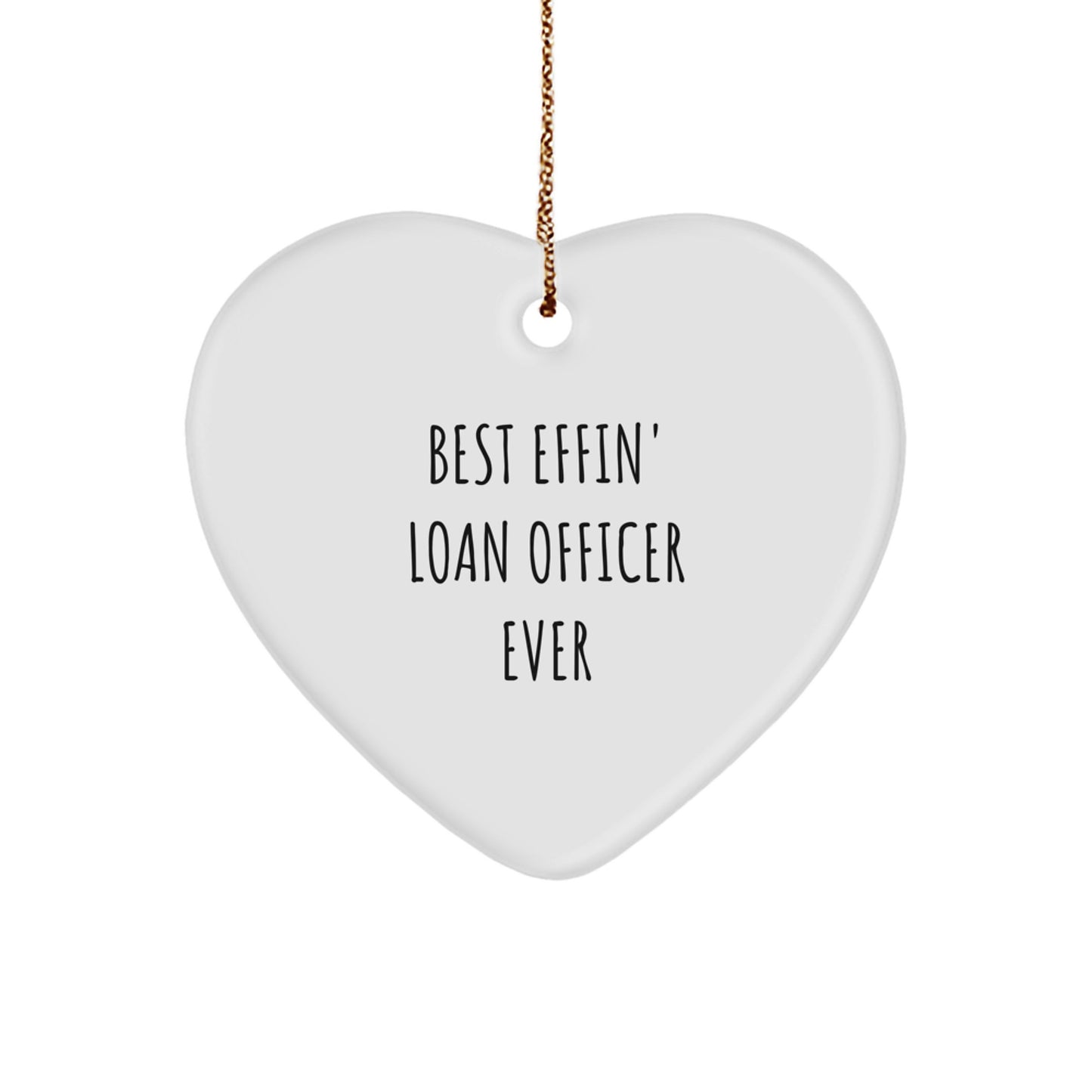 Funny Loan Officer Gifts - Best Effin' Ever Heart Ornament for Men, Friends, Coworkers, Christmas Unique Gifts - Image 1