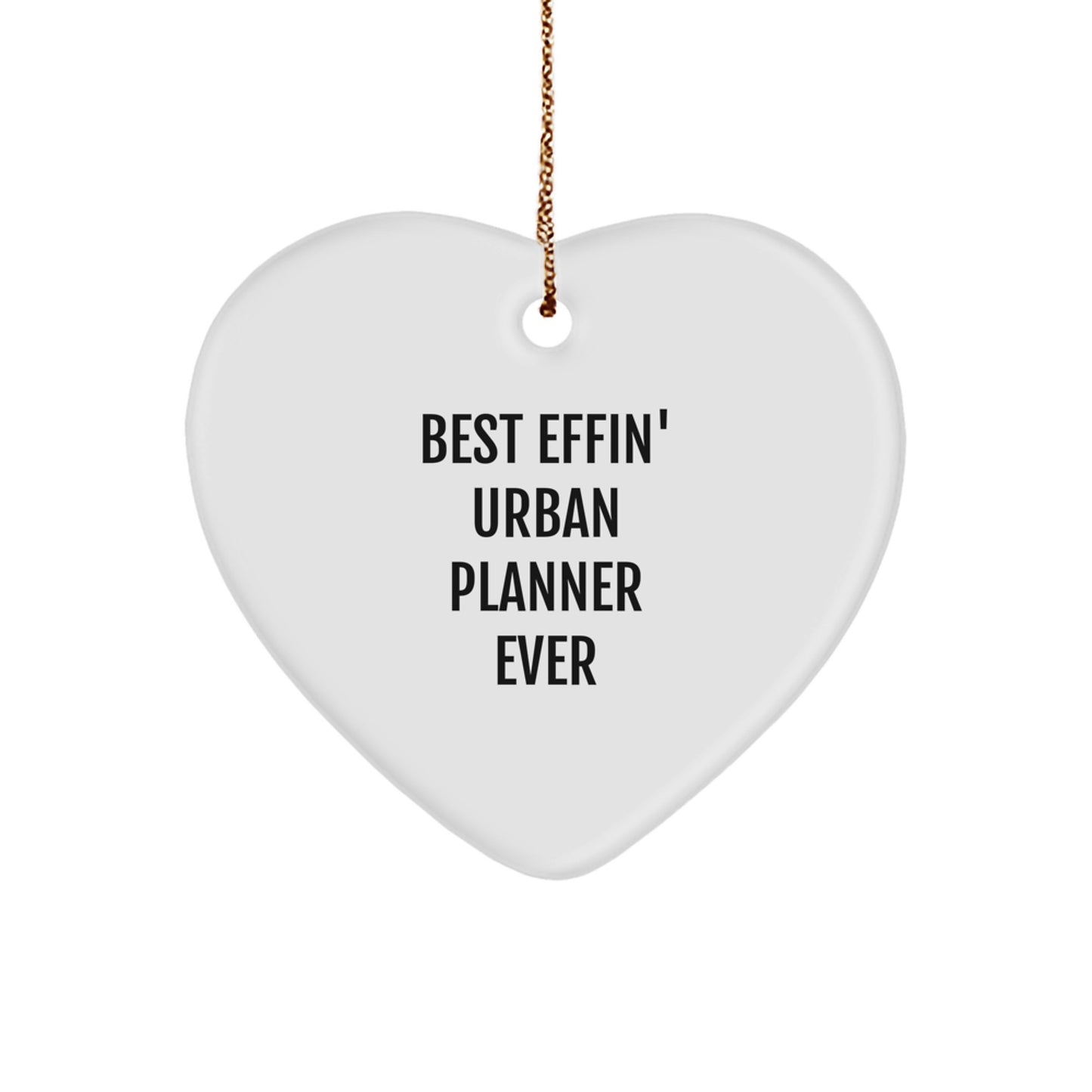 Funny Urban Planner Gifts for Him - Best Effin' Urban Planner Ever Heart Ornament, Christmas Unique Gifts from Friends or Family - Image 1