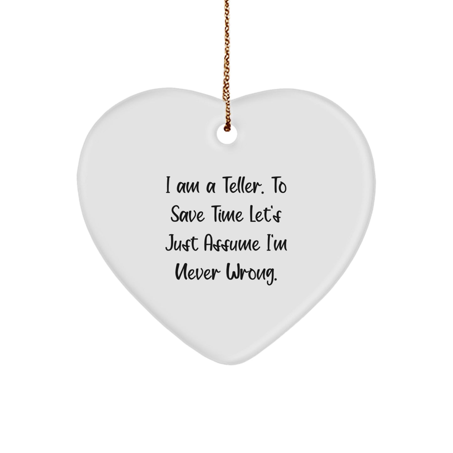 Funny Teller Gifts from Men to Friends - Heart Ornament I Am A Teller - Image 1