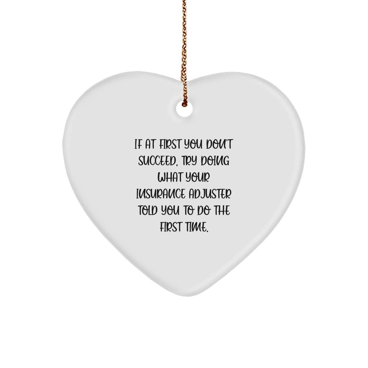Funny Insurance Adjuster Gifts from Men, Christmas Unique Gifts for Insurance Adjuster, Heart Ornament with If At First You Don't Succeed Quote - Image 1
