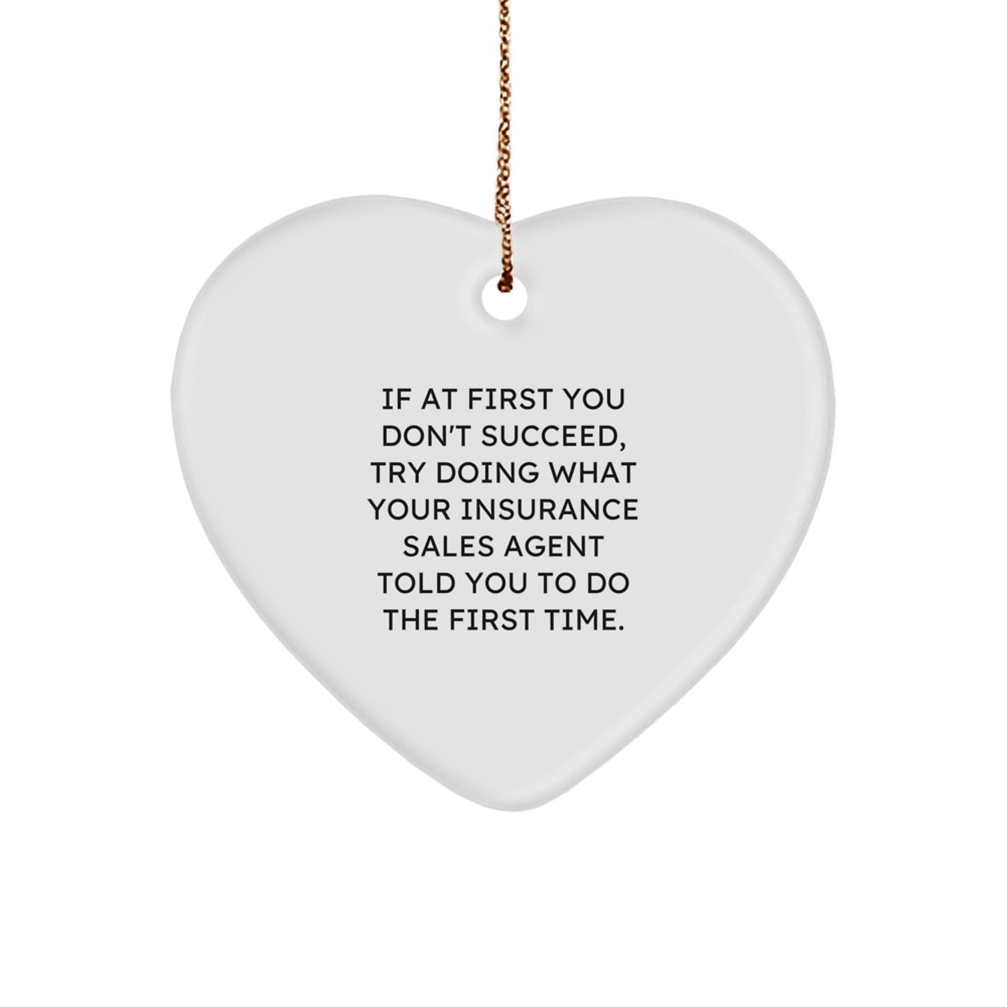 Funny Quote Insurance Sales Agent Heart Ornament Gifts from Friends for Christmas - Image 1