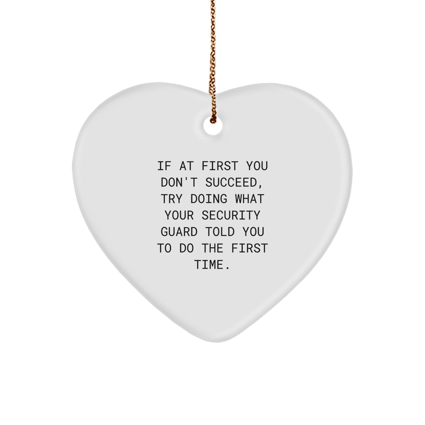 Funny Security Guard Gifts, Heart Ornament for Men, 'If At First You Don't Succeed' Quote, Gifts from Friends, for Security Guard, Christmas Unique Gifts - Image 1