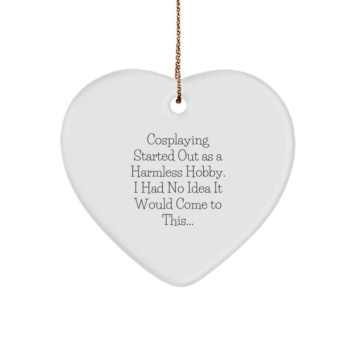 Funny Cosplaying Gifts from Friends for Men, Women, and Family - Heart Ornament with Christmas Unique Gifts - Image 1