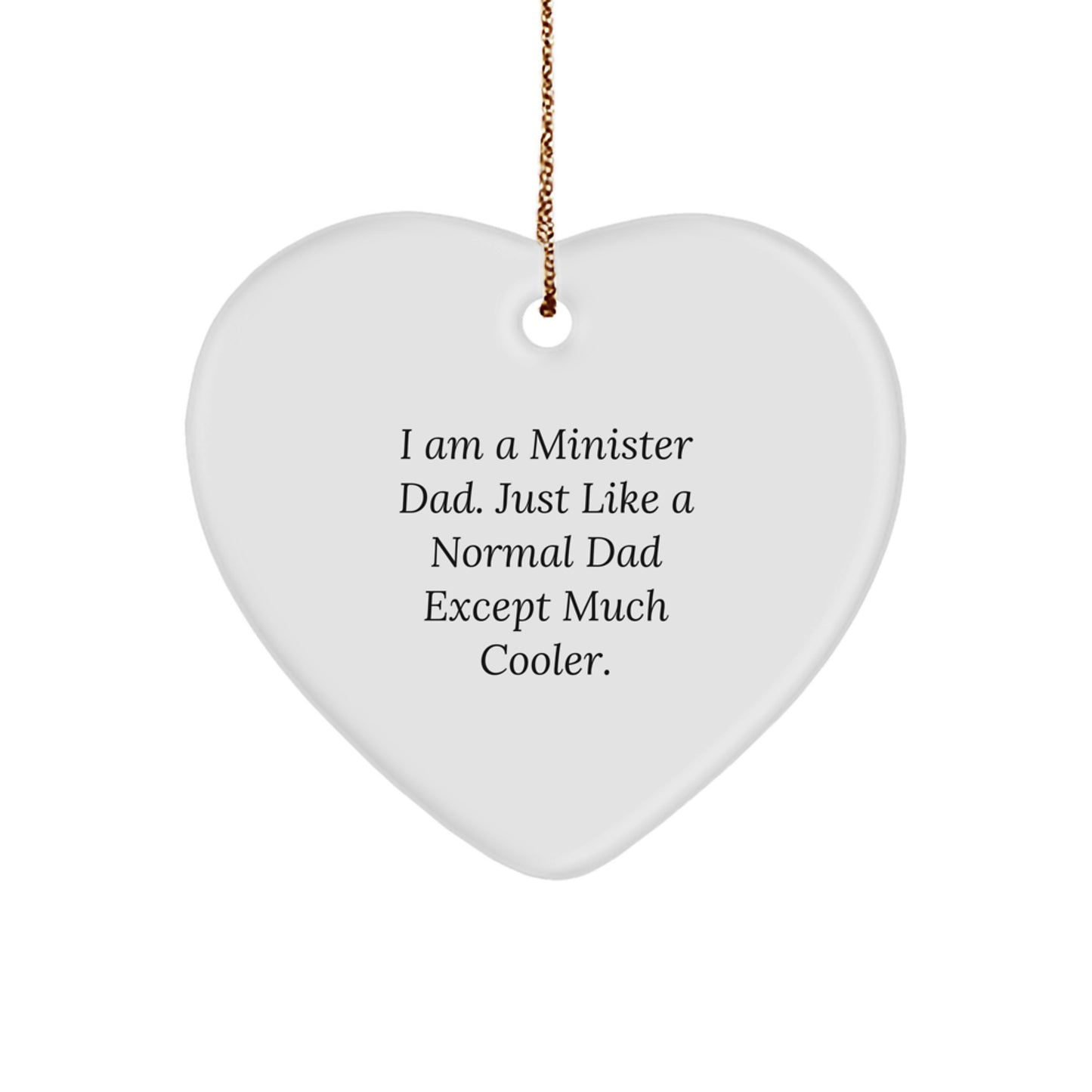 Funny Minister Heart Ornament Gifts from I Am A Minister Dad - Unique Christmas Unique Gifts for Minister - Image 1