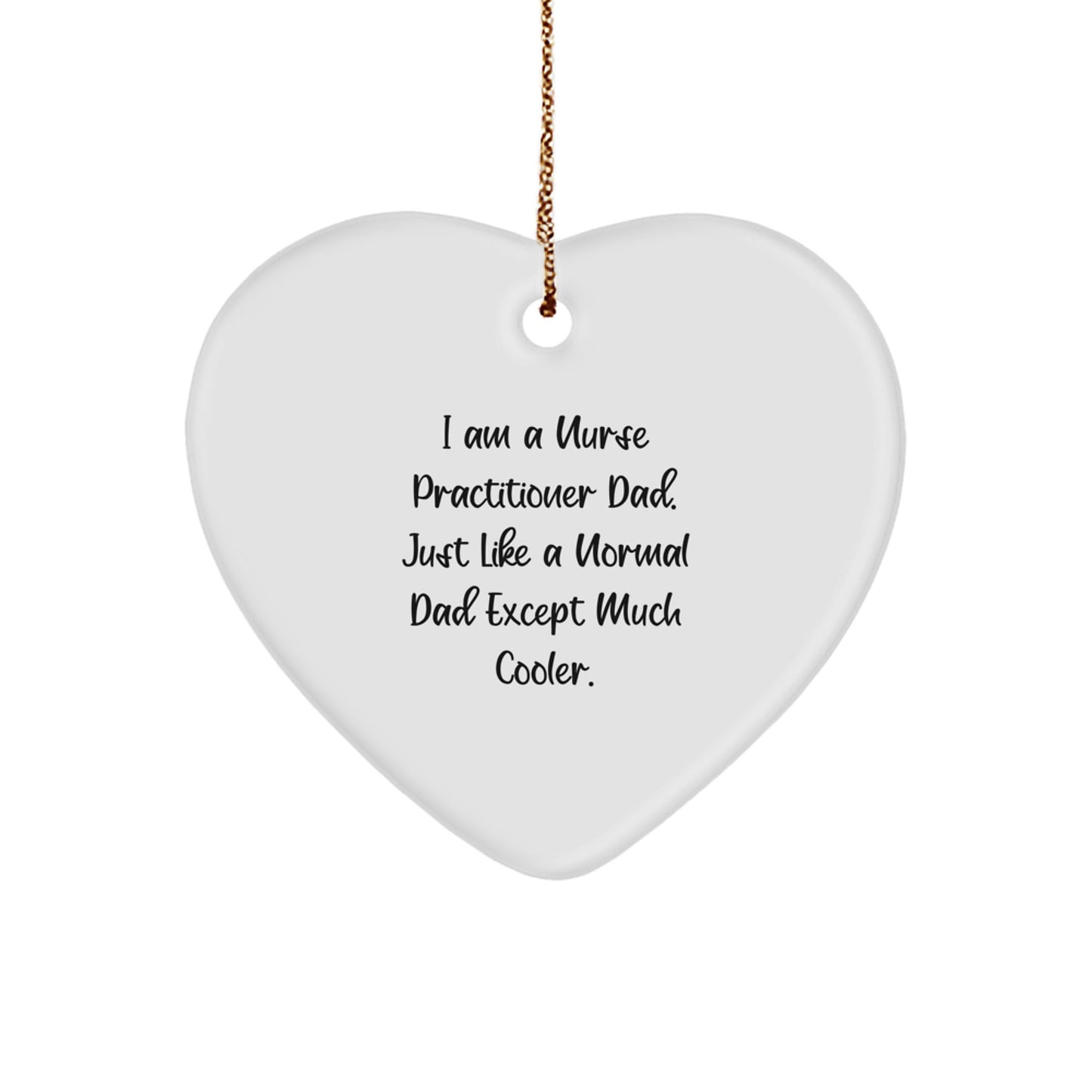 Funny Nurse Practitioner Gifts from Dad, Heart Ornament for Nurse Practitioner Men, Unique Christmas Unique Gifts for Nurse Practitioner Family - Image 1
