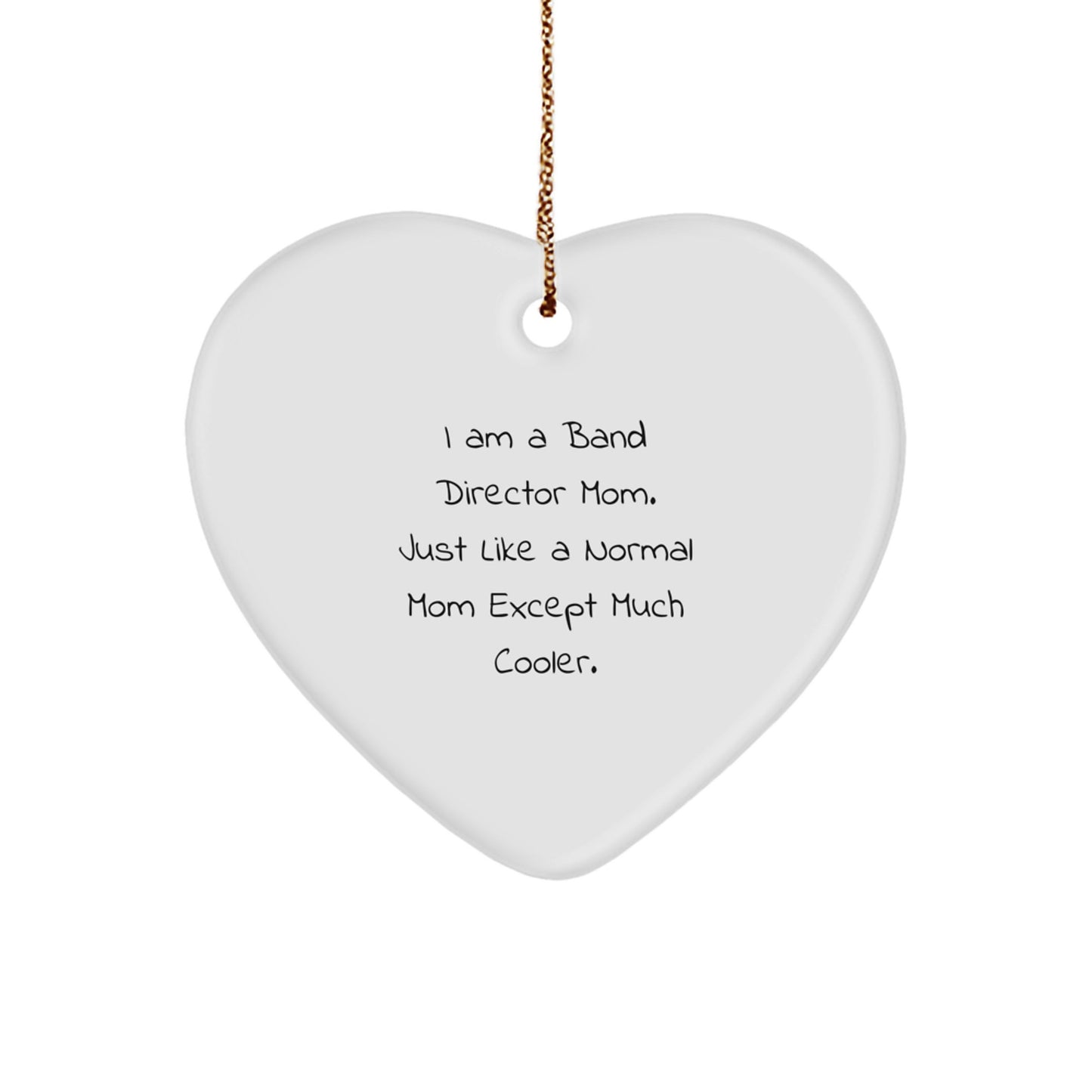Funny Band Director Gifts for Women - I Am A Band Director Mom Heart Ornament, Christmas Unique Gifts from Daughter - Image 1
