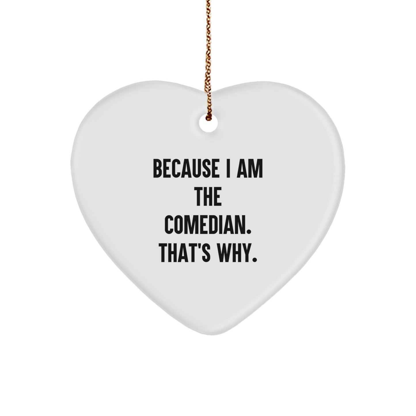 Comedian Gifts from Friends, Funny Heart Ornament Because I Am The Comedian, Christmas Unique - Image 1