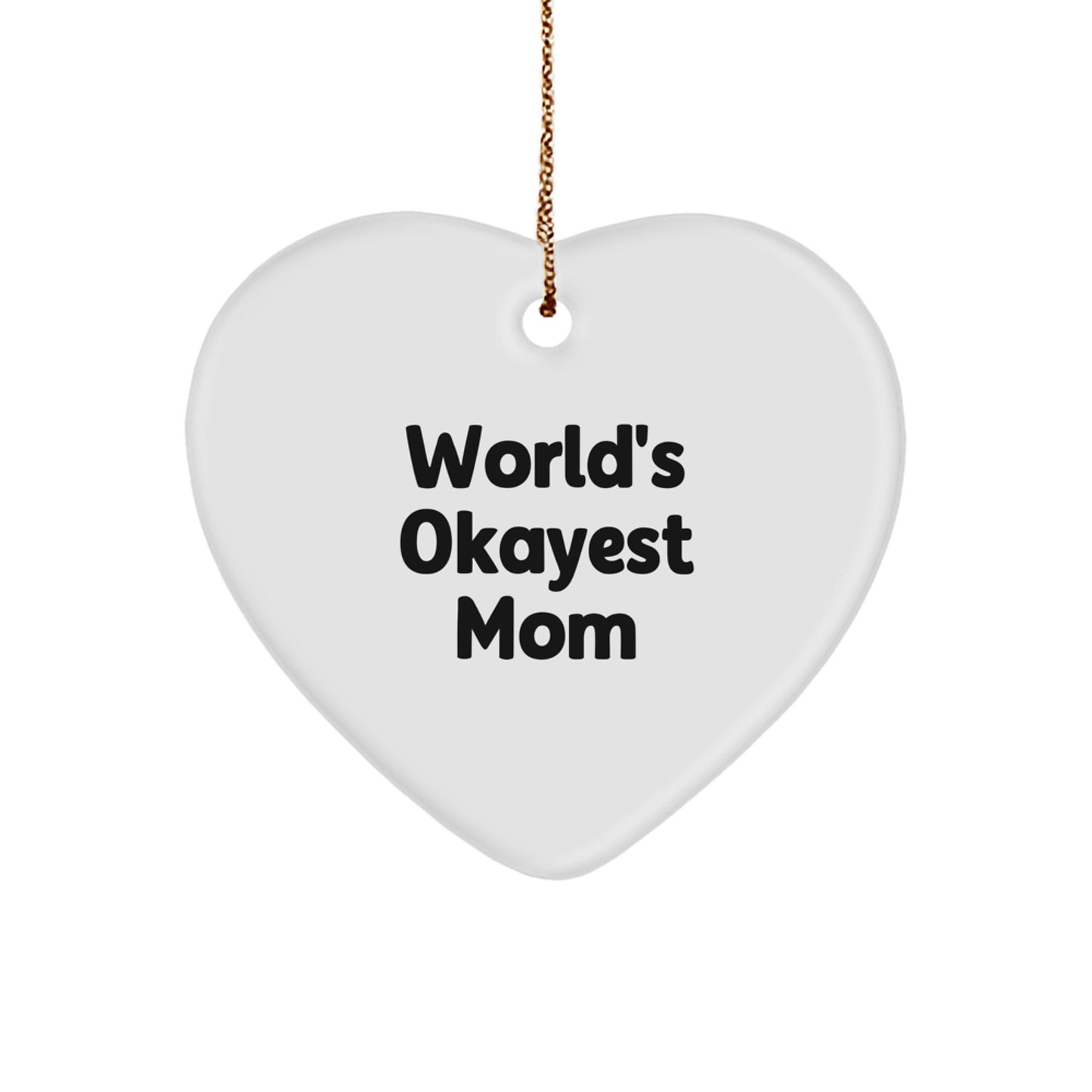 Funny Mom Gifts from Family, Heart Ornament for Mom, World's Okayest Mom Christmas Decorations - Image 1