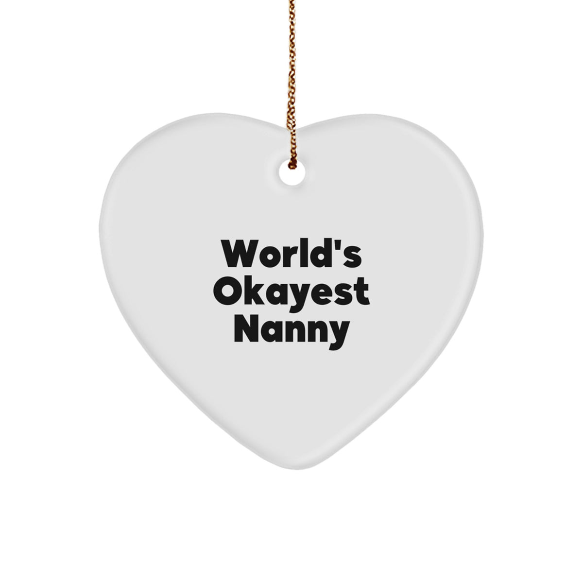 Funny Nanny Gifts for Christmas Unique Ornaments from Friends - World's Okayest Nanny Heart - Image 1