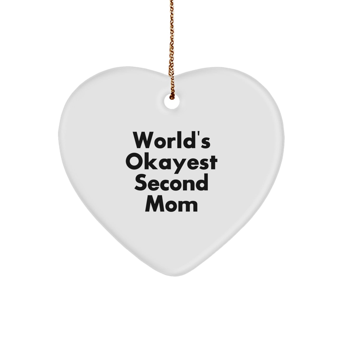 Funny Second Mom Gifts from Kids - World's Okayest Second Mom Heart Ornament for Christmas Unique Gifts - Image 1