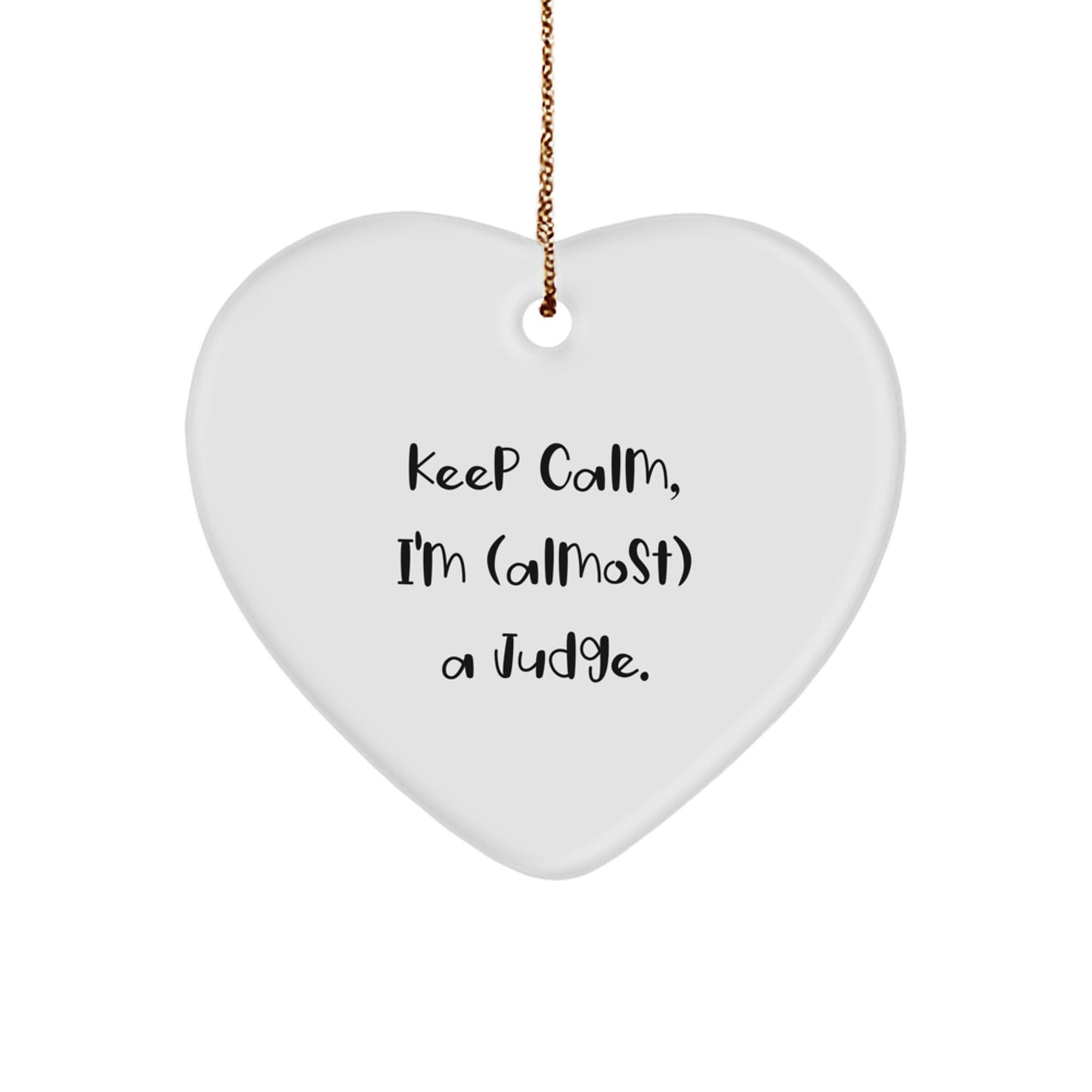 Funny Judge Gifts for Men, Heart Ornament with 'Keep Calm, I'm (almost) A Judge.' Quote, Christmas Unique Presents - Image 1