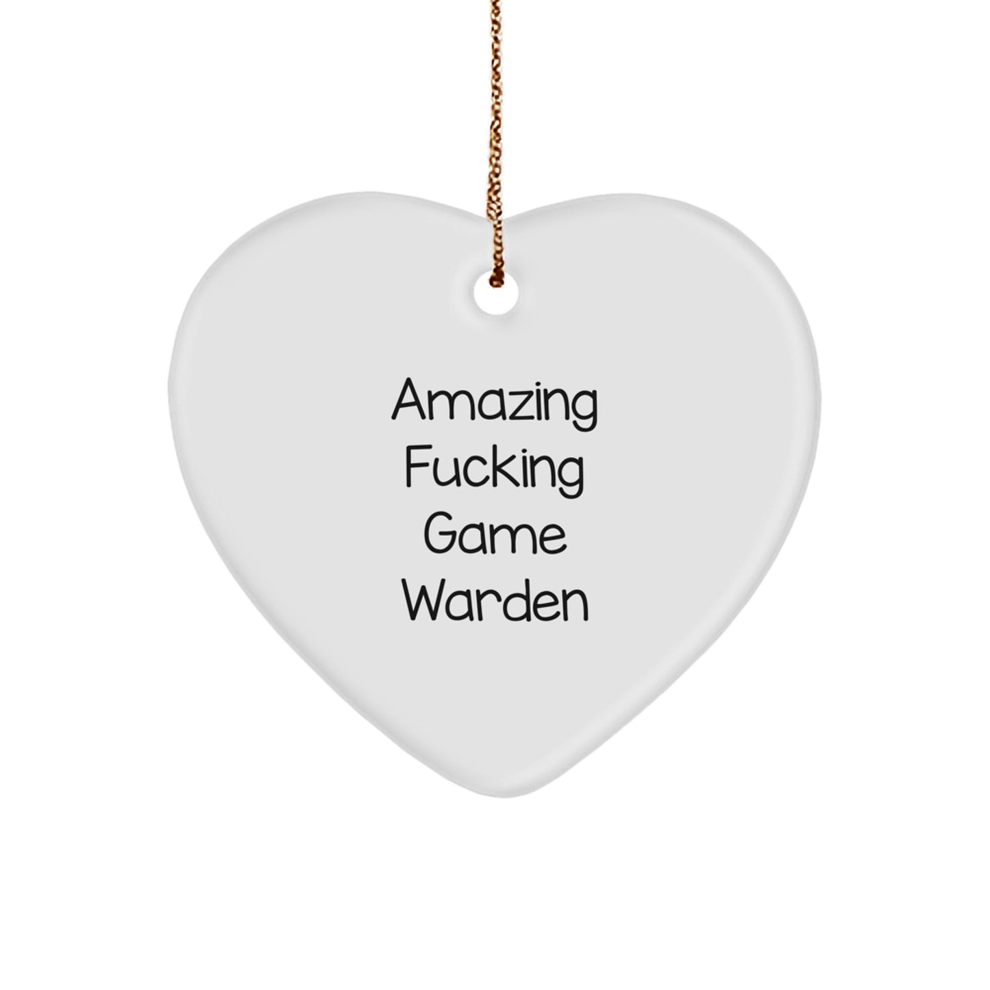 Funny Game Warden Heart Ornament, Gifts for Game Warden, Heart Shaped Ornament, Amazing F--king Game Warden, Christmas Unique Gifts from Friends - Image 1