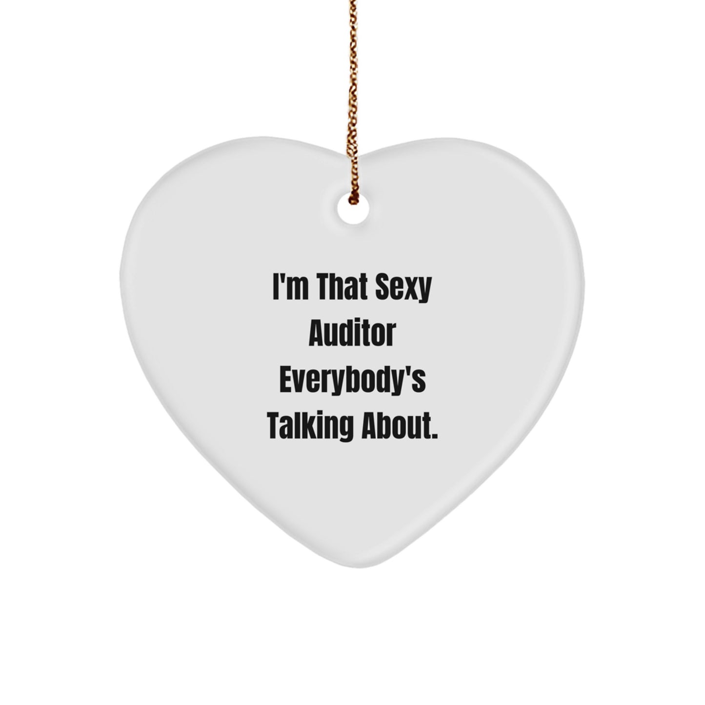 Funny Auditor Gifts, I'm That 'Sexy' Auditor Everybody's Talking About, Christmas Unique Gifts from Friends to Coworkers - Image 1