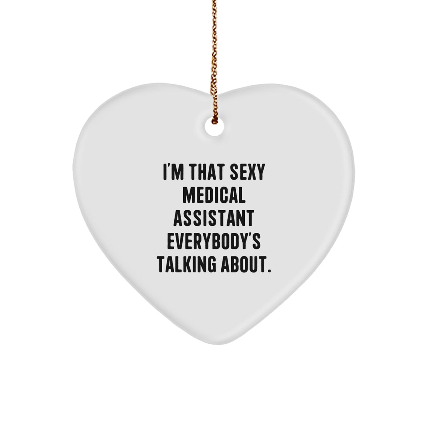 Sexy Medical Assistant Heart Ornament Funny Gifts from Friends to Family Medical Assistants - Image 1