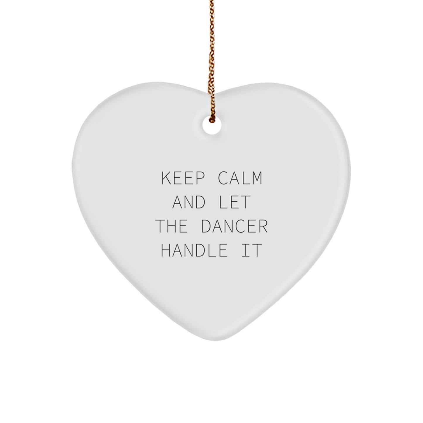Dancer Heart Ornament Funny Quote Gifts from Men to Dancer Friends for Christmas - Image 1