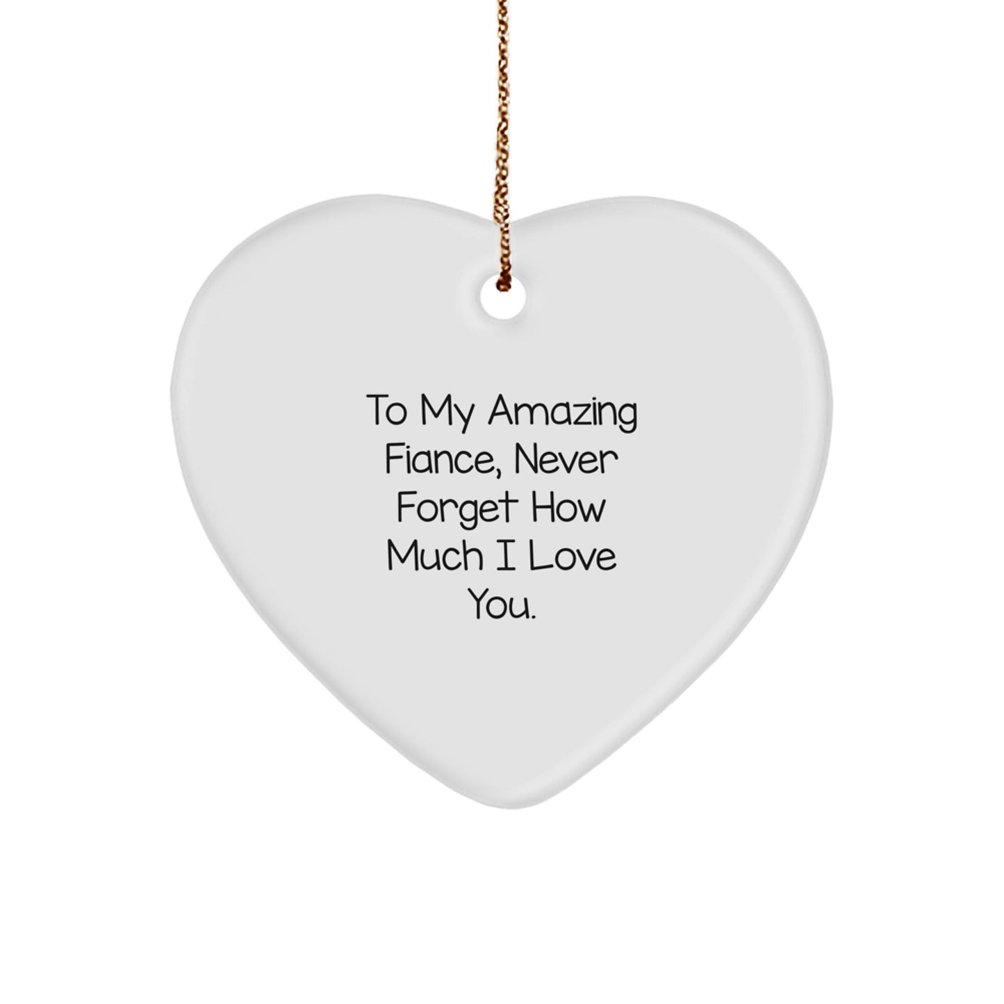 Funny Heart Ornament for Fiance, To My Amazing Fiance Never Forget, White Heart Shaped Gift for Men - Image 1