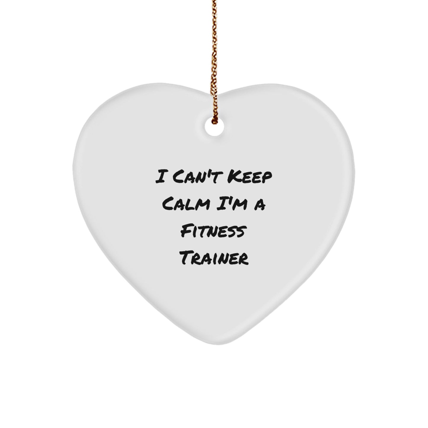Funny Fitness Trainer Heart Ornament Gifts from Men to Fitness Trainers, Funny I Can't Keep Calm I'm A Fitness Trainer Heart Shaped Decorations for Christmas Unique Gifts - Image 1