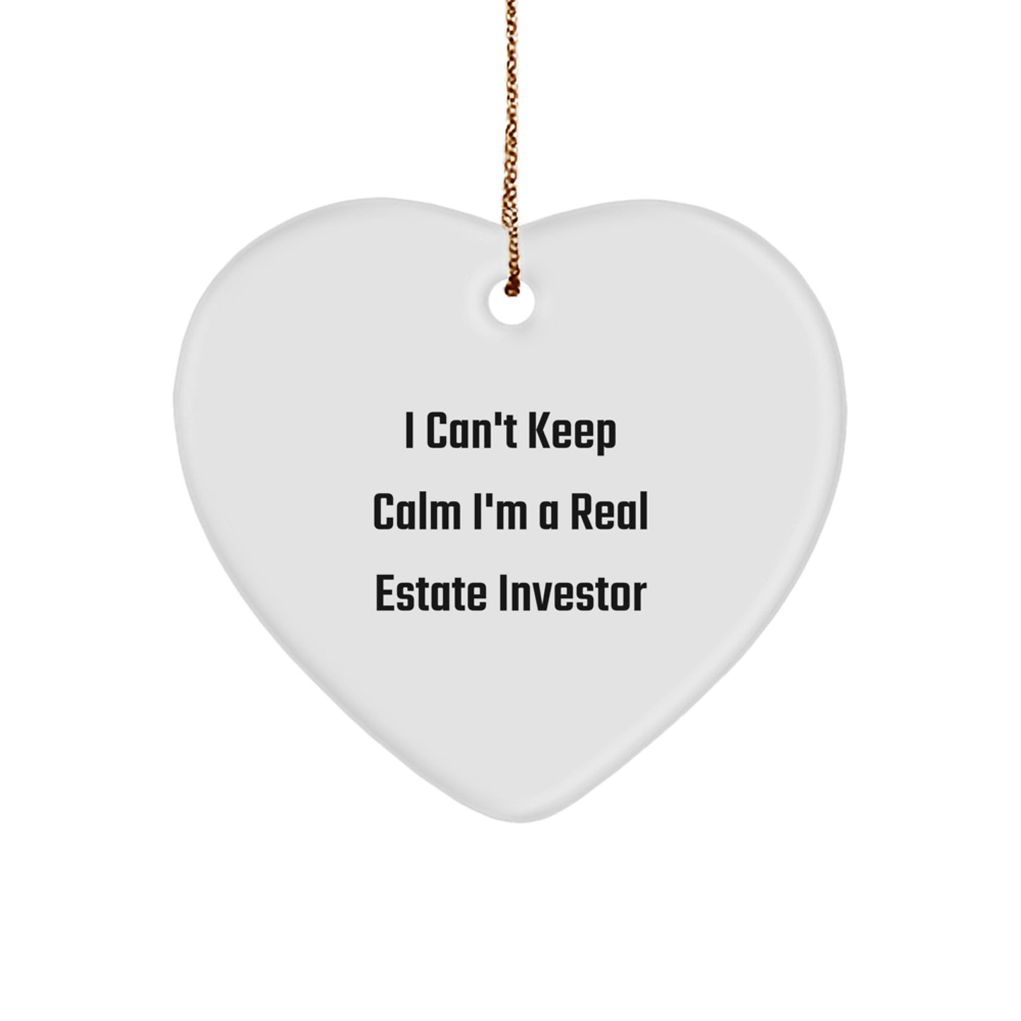 Funny Real Estate Investor Gifts - 'I Can't Keep Calm I'm A Real Estate Investor' Heart Ornament for Christmas Unique Gifts from Family to Real Estate Investor Friends - Image 1