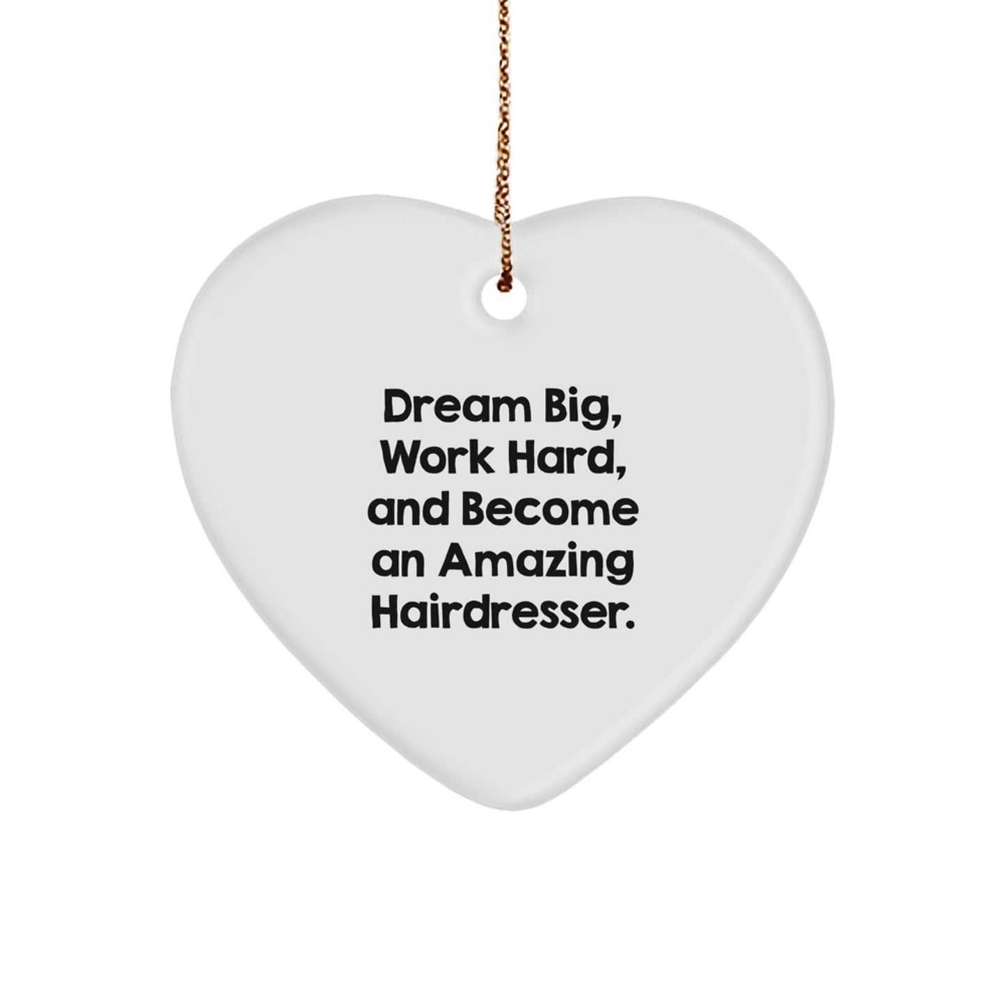 Funny Hairdresser Gifts from Friends for Hairdresser - Heart Ornament with Inspirational Quote - Christmas Unique Gifts - Image 1