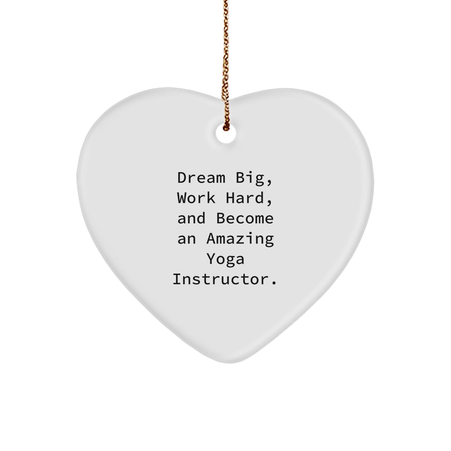 Yoga Instructor Gifts - Dream Big Work Hard Heart Ornament for Men Women Friends - Christmas Unique Gifts from Family - Image 1