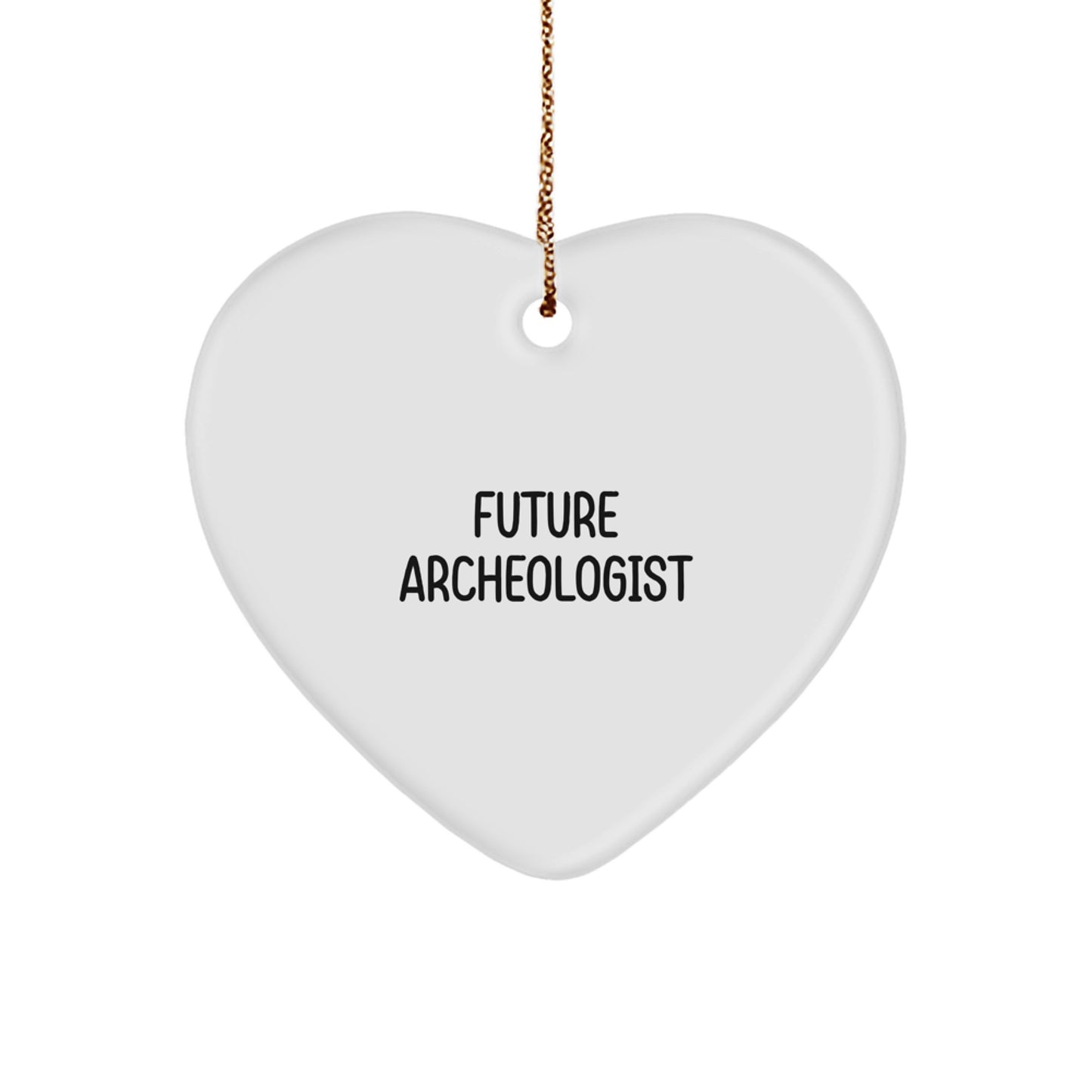 Funny Future Archeologist Gifts, Heart Ornament for Men, Women, Friends - Inspirational Archeologist Christmas Unique Gifts from Family, Coworkers - Image 1
