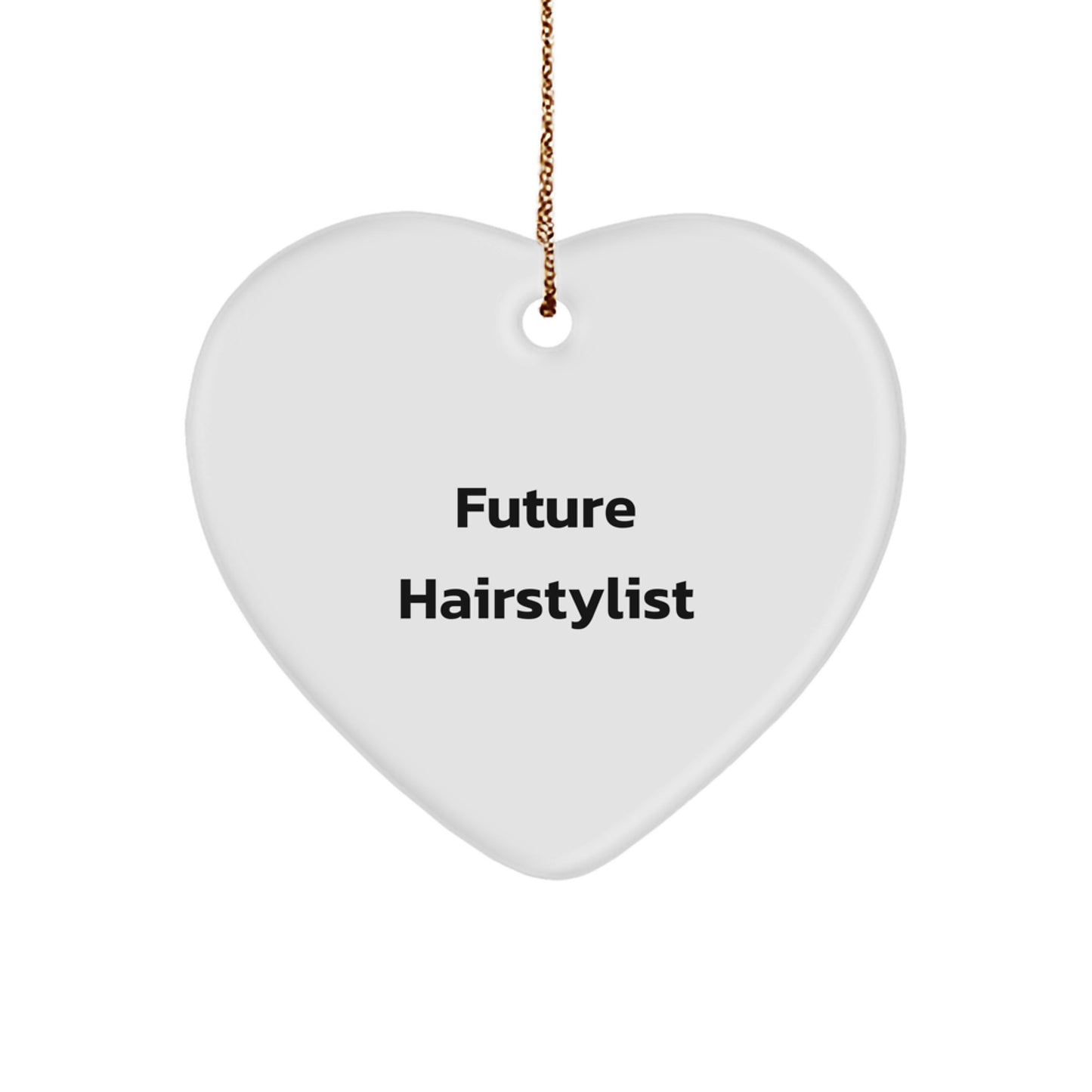 Funny Future Hairstylist Gifts from Friends for Christmas Unique Gifts, Heart Ornament with Inspirational Quote for Hairstylist - Image 1