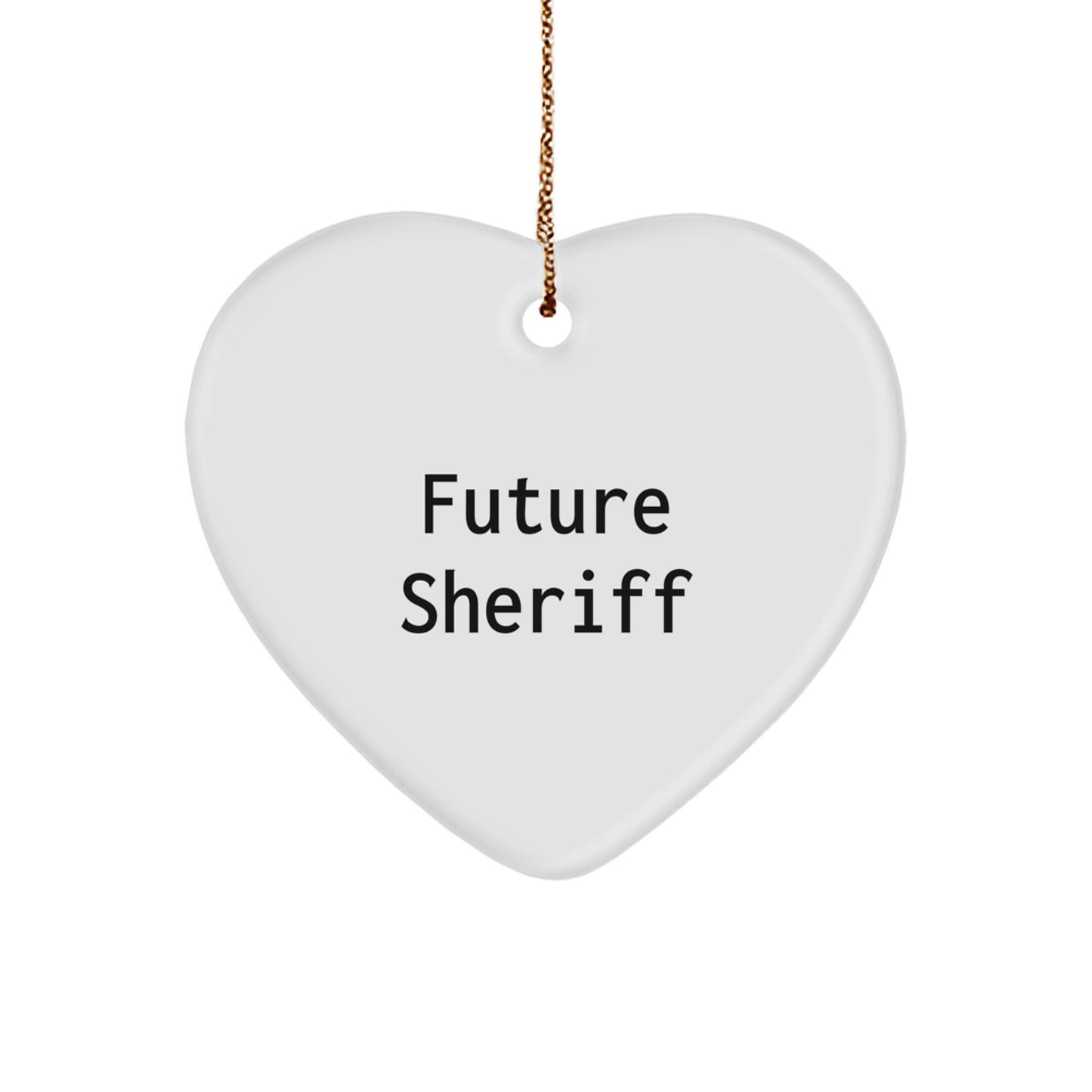 Funny Sheriff Future Sheriff Heart Ornament Gifts from Family for Sheriff Christmas Unique Gifts - Image 1