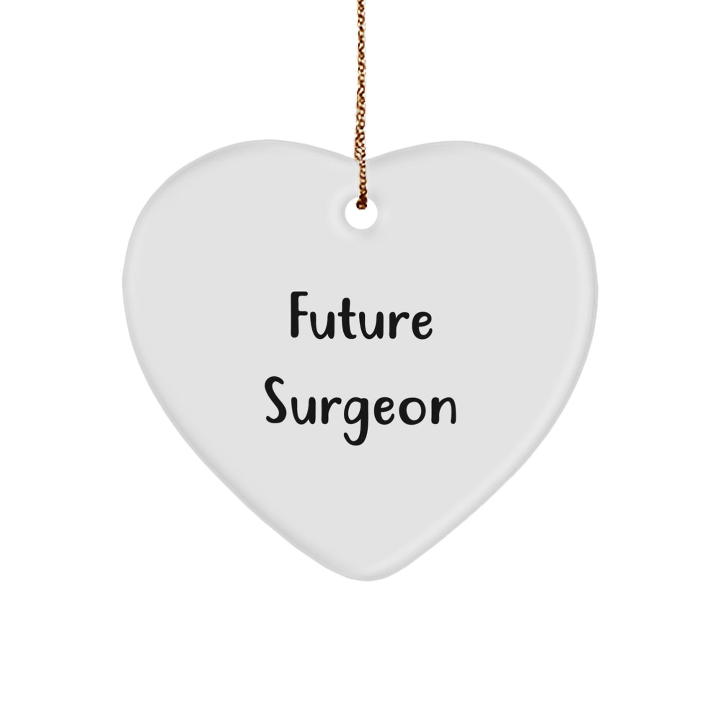 Funny Future Surgeon Heart Ornament Gifts from Men to Friends, Heart Shaped Christmas Unique Gifts for Surgeon, Inspirational Surgeon Christmas Decoration - Image 1