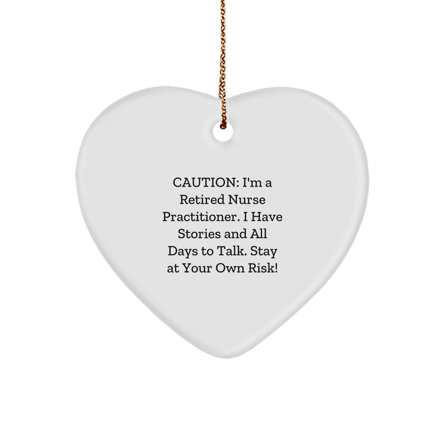 Funny Nurse Practitioner Gifts from Family - Heart Ornament for Christmas Unique Presents - Caution: Retired NP's Stories Ahead! - Image 1