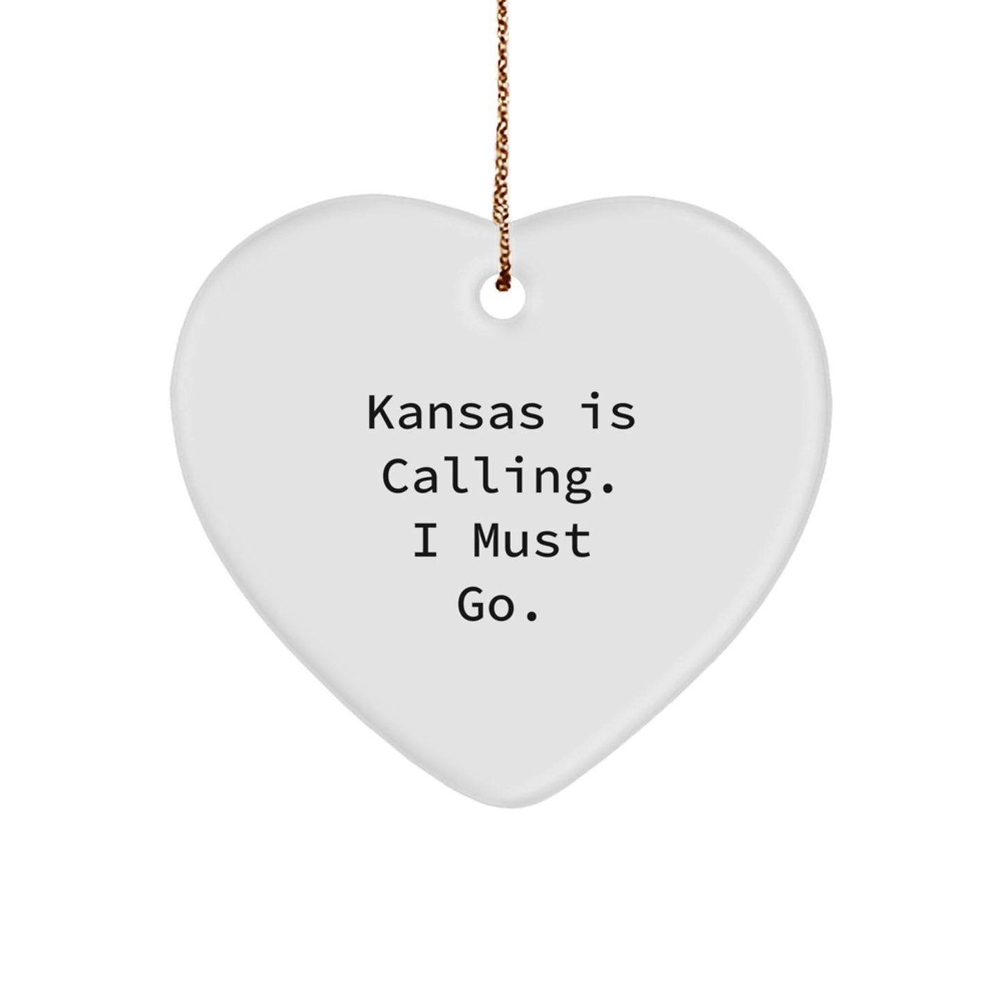 Funny Kansas Heart Ornament Gifts from Friends - 'Kansas Is Calling. I Must Go.' - Image 1