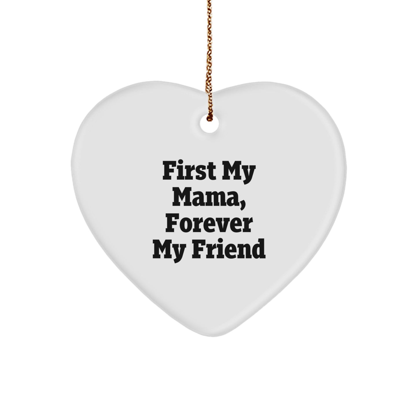 Funny Mama Heart Ornament Gifts from Family, First My Mama, Forever My Friend - Heart Shaped Ornament for Mom's Birthday or Christmas - Image 1