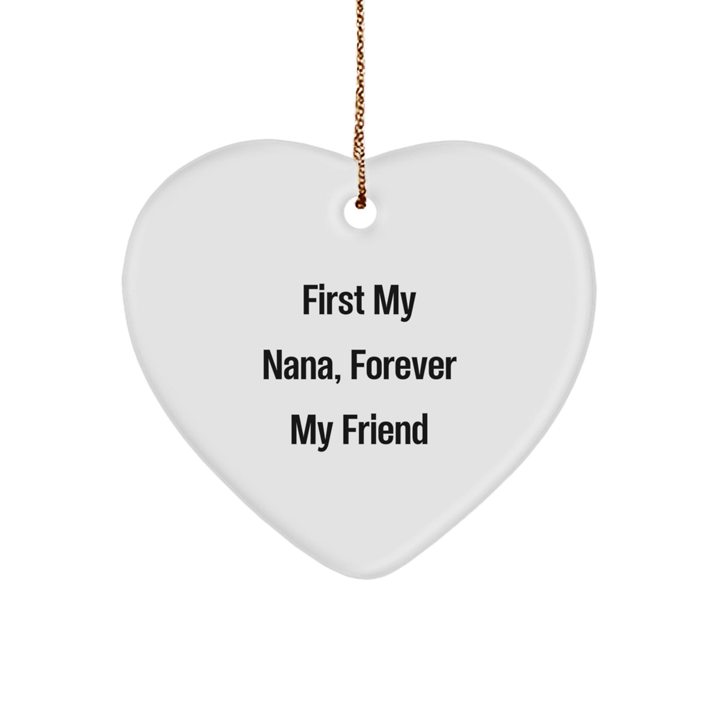Gifts from Family to Nana, 'First My Nana, Forever My Friend' Heart Ornament Christmas Unique Gifts - Image 1