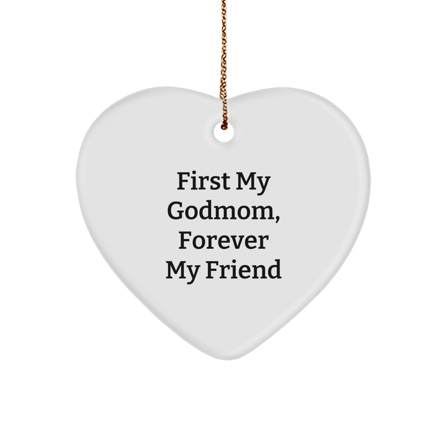 Funny Godmom Gifts from Men, Women, Friends, Family - Heart Ornament Quote 'First My Godmom, Forever My Friend' for Christmas Unique Gifts - Image 1