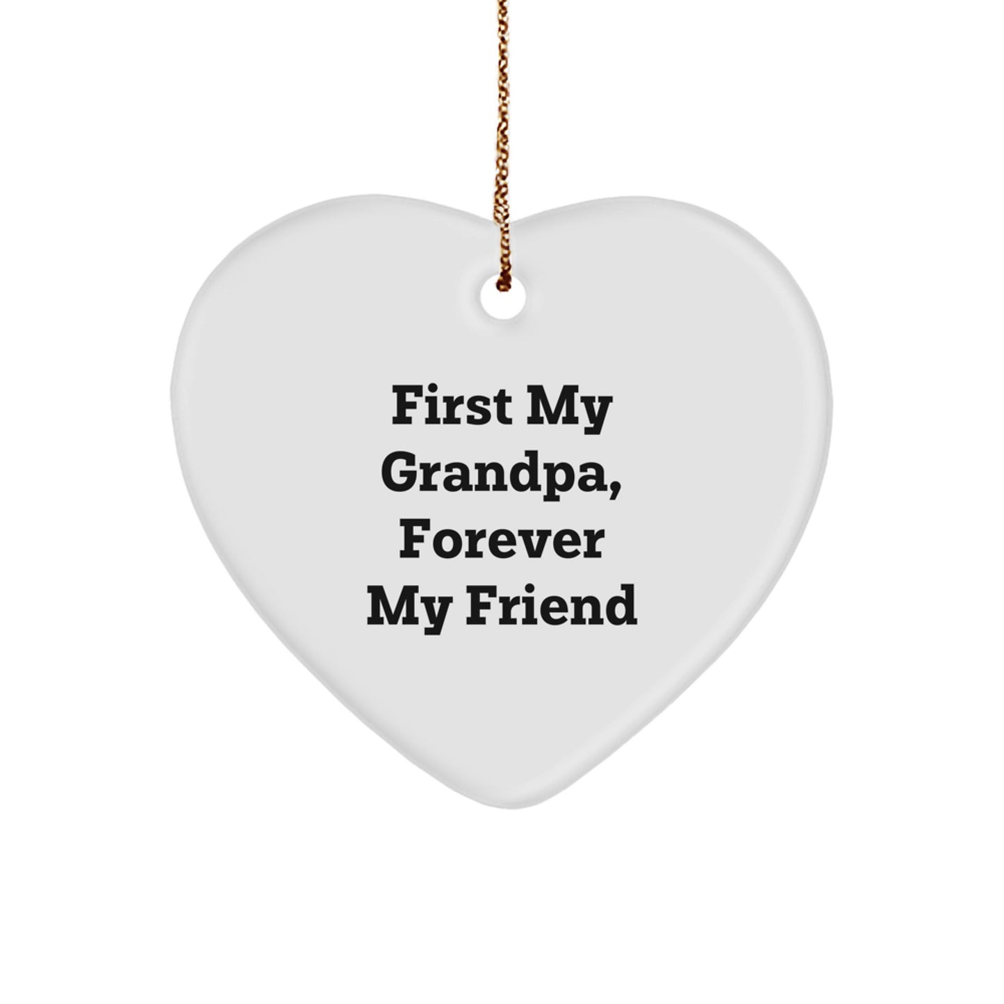 Heartfelt Gifts from Men to Grandpas, Heart Ornament, 'First My Grandpa, Forever My Friend' Christmas Unique Decorations - Image 1
