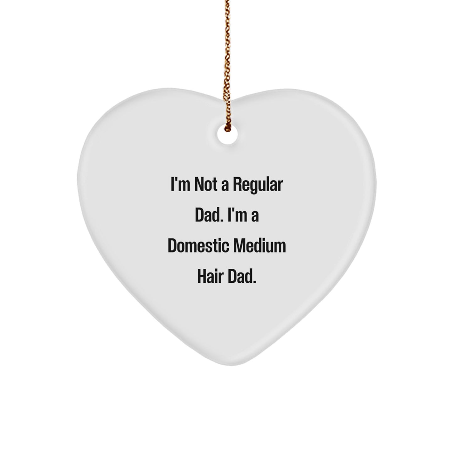 Funny Domestic Medium Hair Cat Dad Heart Ornament, Christmas Unique Gifts from Men, Gifts for Domestic Medium Hair Cat Owners - Image 1