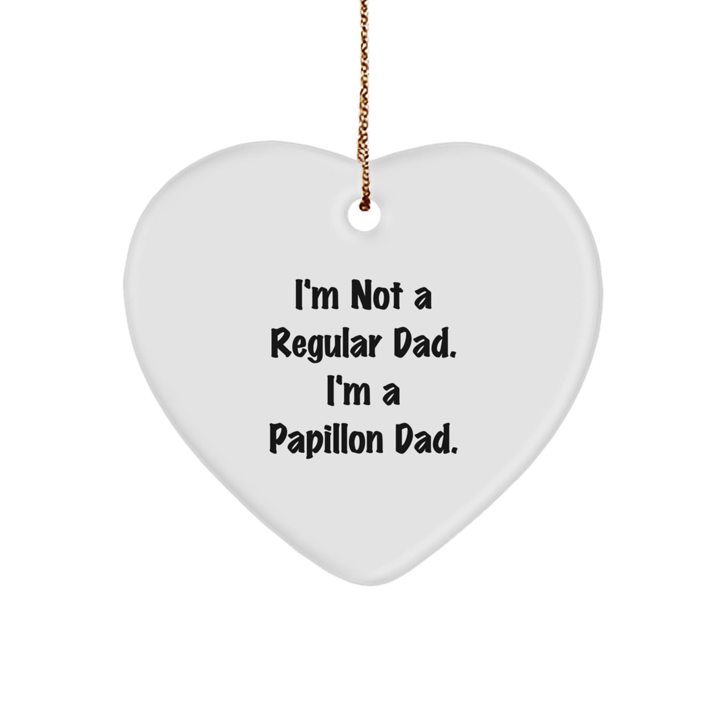 Papillon Dog Christmas Unique Gift Heart Ornament for Dad Funny Quote, Gifts from Men to Dad, Unique Papillon Dog Gifts for Men at Christmas - Image 1