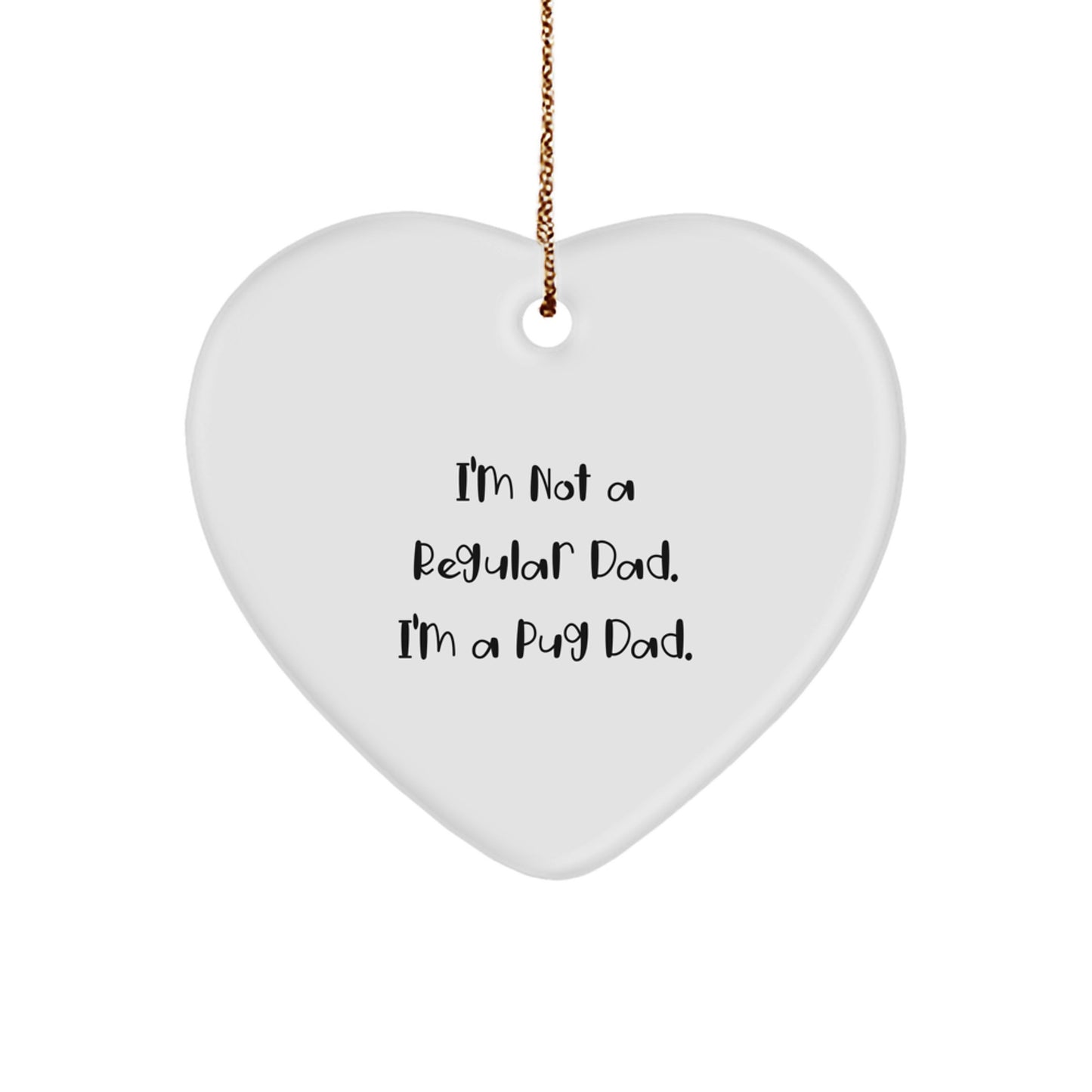 Funny Pug Dog Heart Ornaments Gifts from Dad to Pug Dad Christmas Unique - Image 1