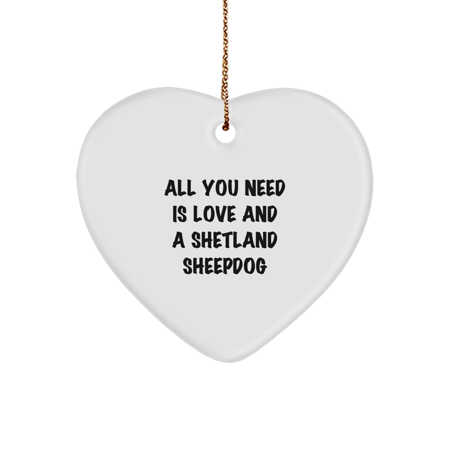 Shetland Sheepdog Christmas Ornament All You Need Is Love Coworkers Gift - Image 1