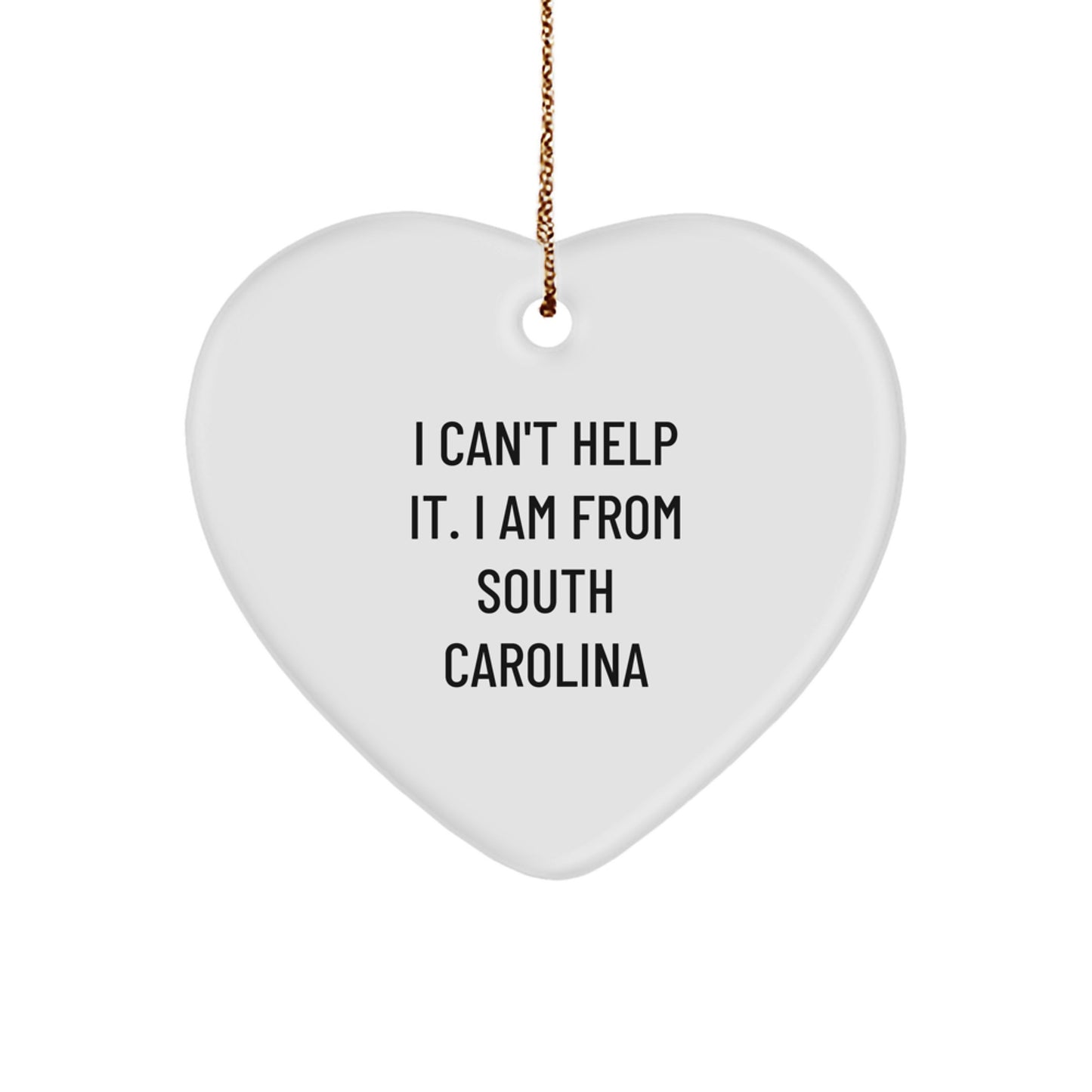 Funny South Carolina Gifts from I Love SC, Heart Ornament for Women, Unique Christmas Unique Gifts from South Carolina, I Cant Help It I Am From South Carolina - Image 1