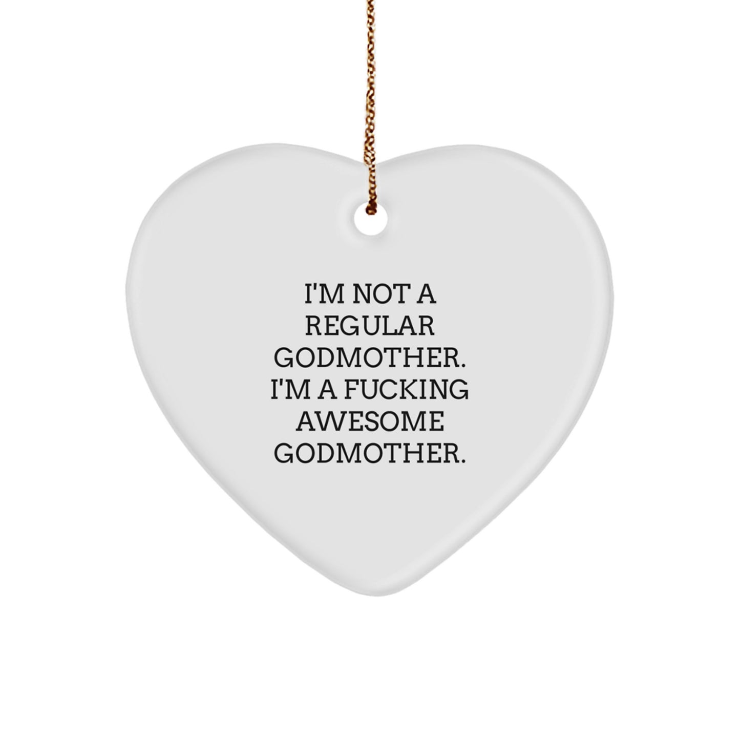 Funny Godmother Gifts from Family - Heart Ornament with I'm A F--king Awesome Godmother Quote, Christmas Unique Gifts for Godmother - Image 1