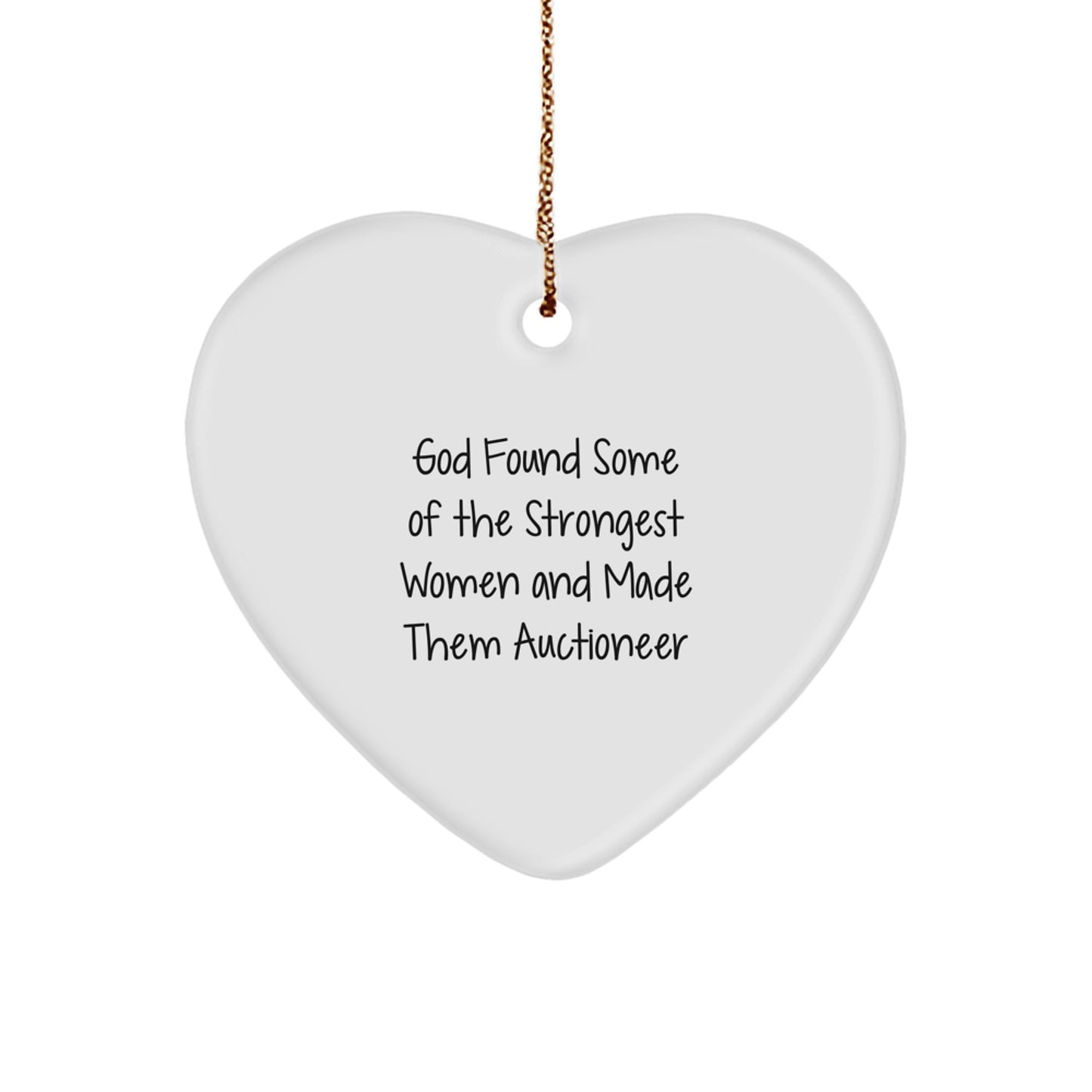 Funny Inspirational Gifts from Women - Heart Ornament Auctioneer Quote 'God Found Some Of The Strongest Women' for Auctioneer Friends and Family Christmas Unique Gifts - Image 1