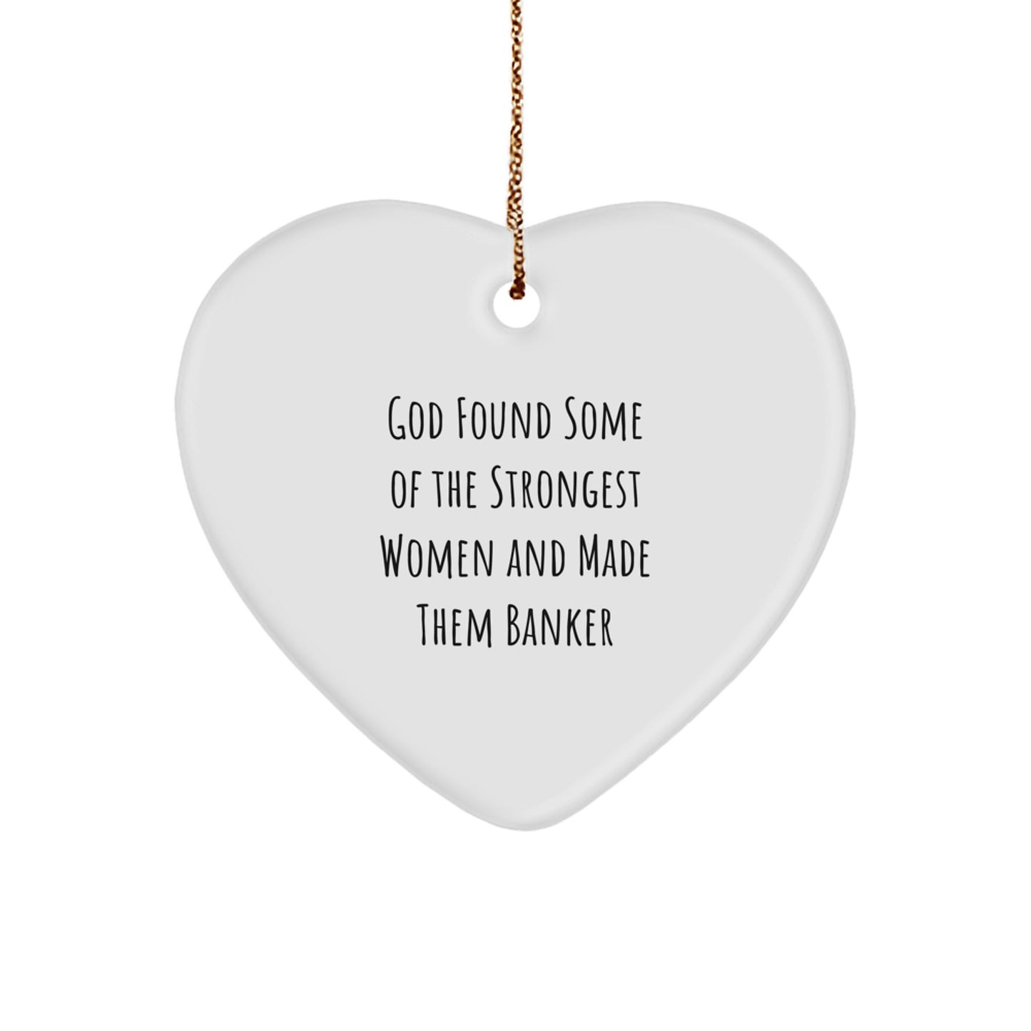 Funny Inspirational Banker Gifts, Heart Ornament for Banker Women, Unique Christmas Unique Gifts from Men to Women, Women for Banker Friends - Image 1