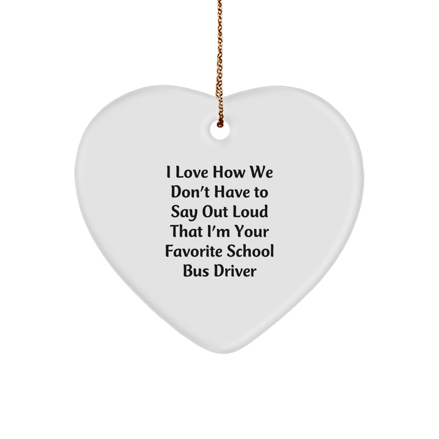 Funny School Bus Driver Gifts from Friends Unique Heart Ornament, Gifts for School Bus Driver Men Women - Image 1